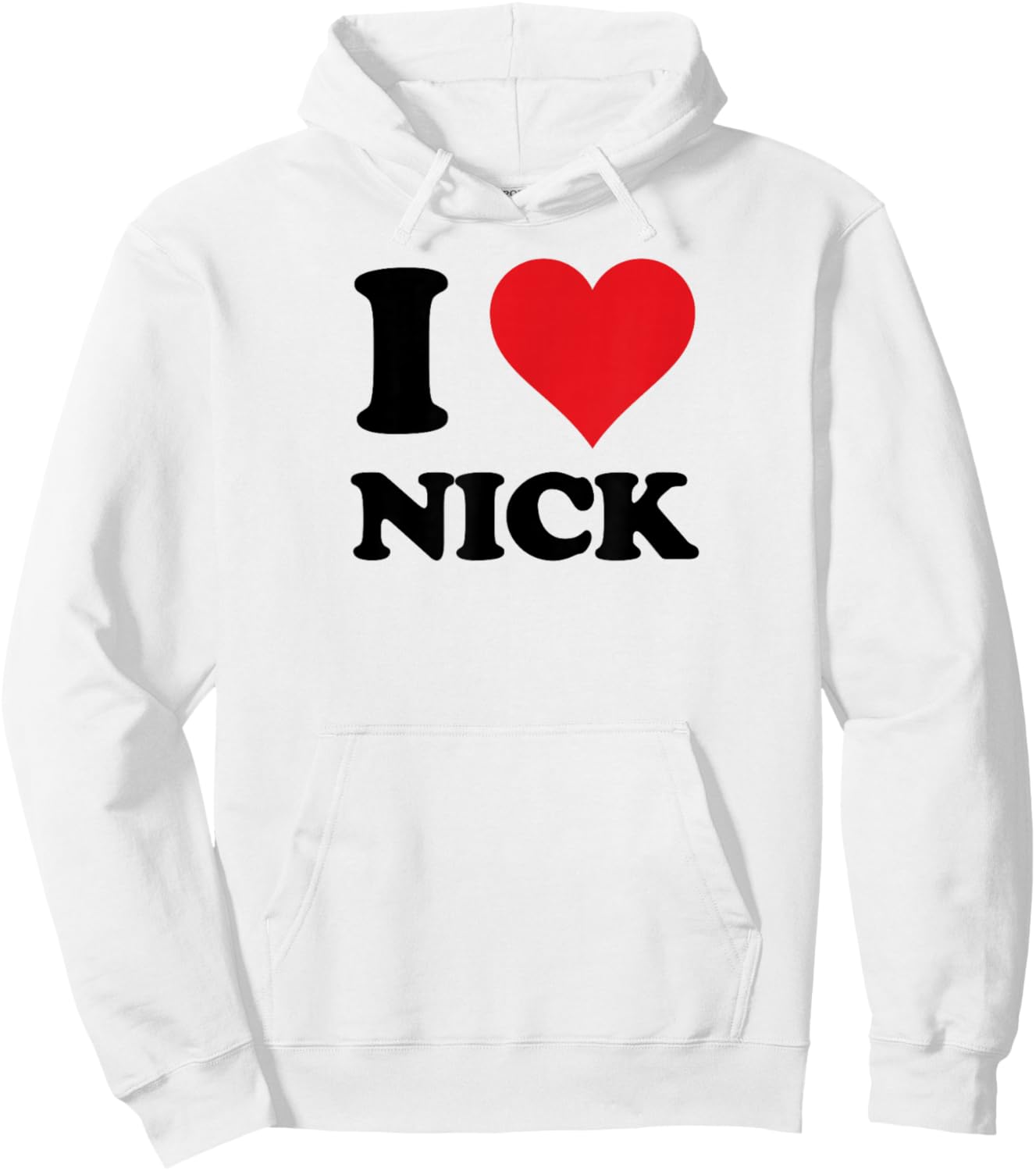 I Heart Nick First Name I Love Personalized Stuff Hoodie - Hoodie | White