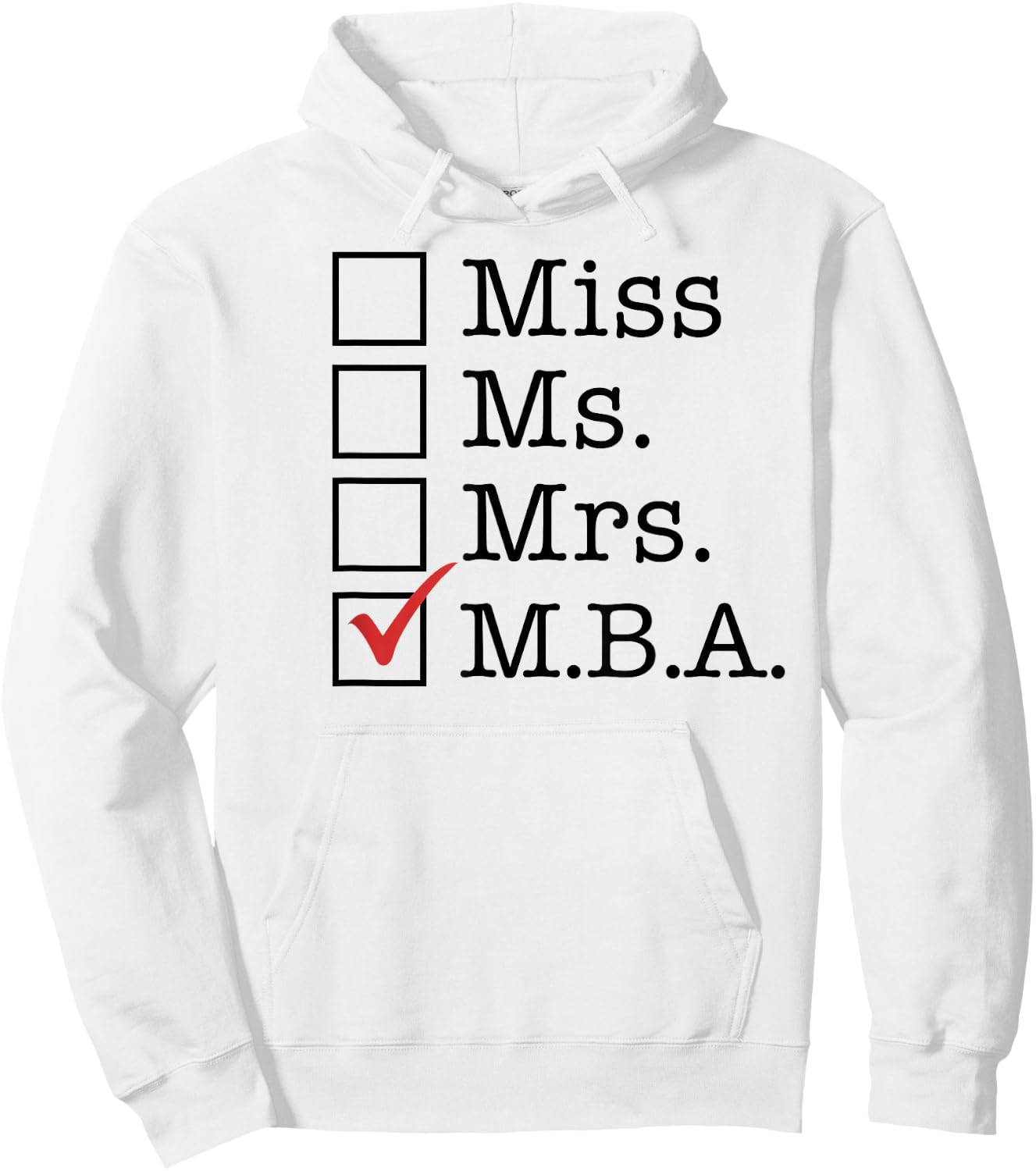 MBA Graduates Miss Ms Mrs M.B.A. MBA Graduation Meme Hoodie - Hoodie | White