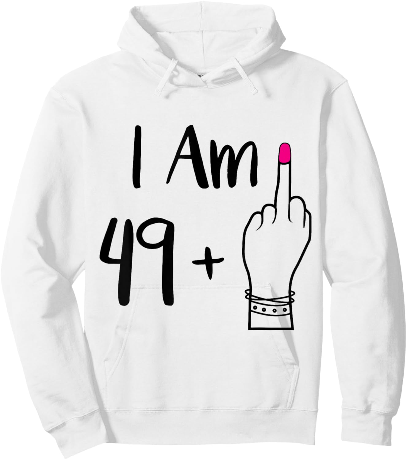 funny I Am 49 Plus 1 Middle Finger For A 50th women 50 old Hoodie - Hoodie | White