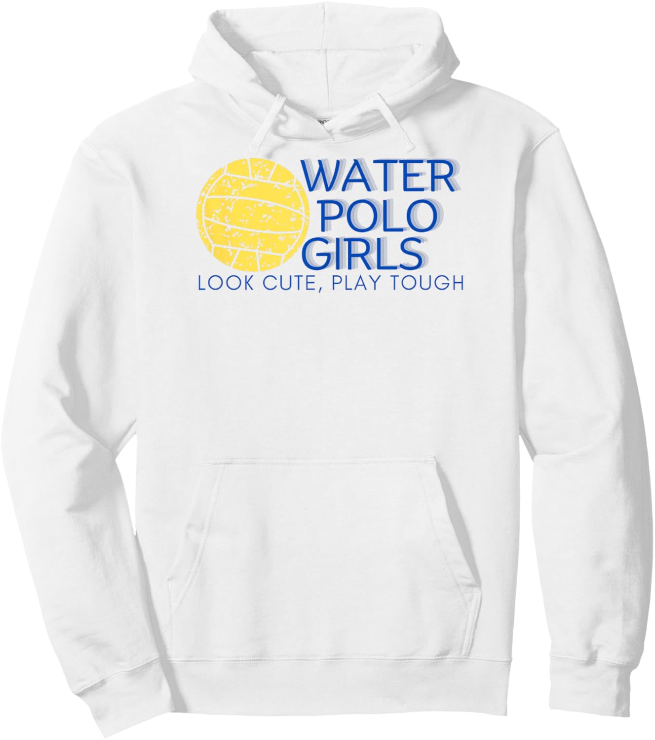 Water Polo Girls - Look Cute, Play Tough Hoodie - Hoodie | White