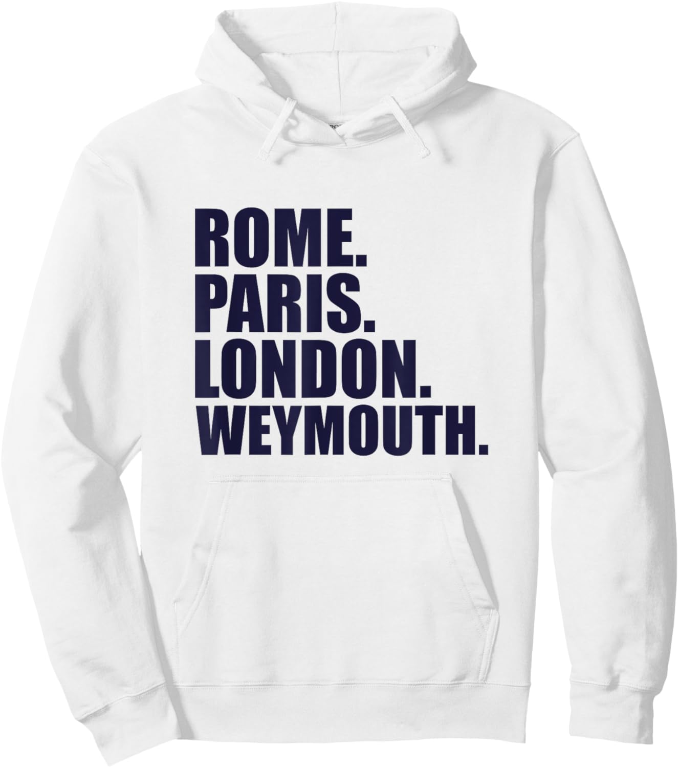 Rome Paris London Weymouth - Fun Cities Travel Hoodie - Hoodie | White
