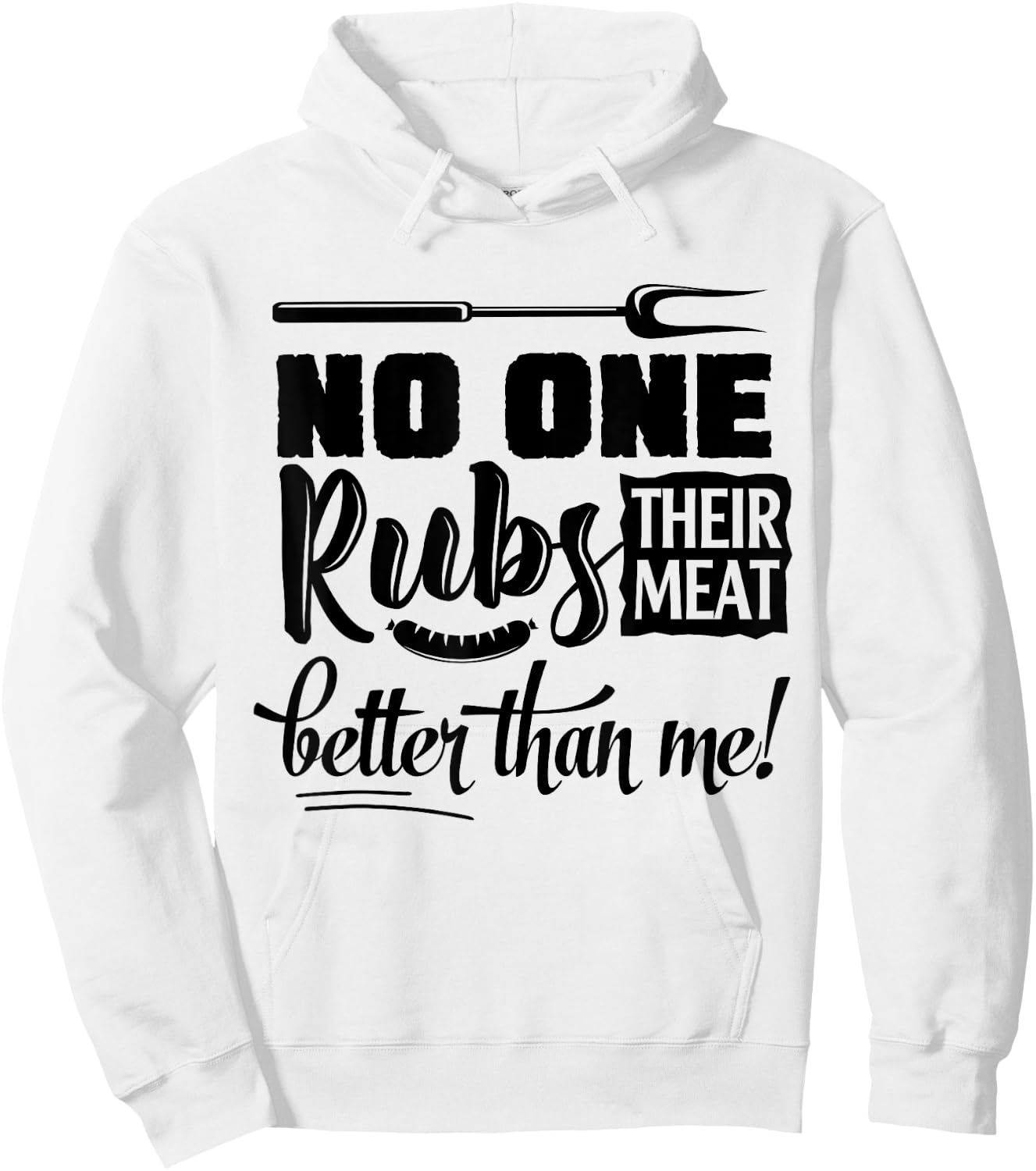 No One Rubs Their Meat Better Than Me BBQ Hoodie - Hoodie | White