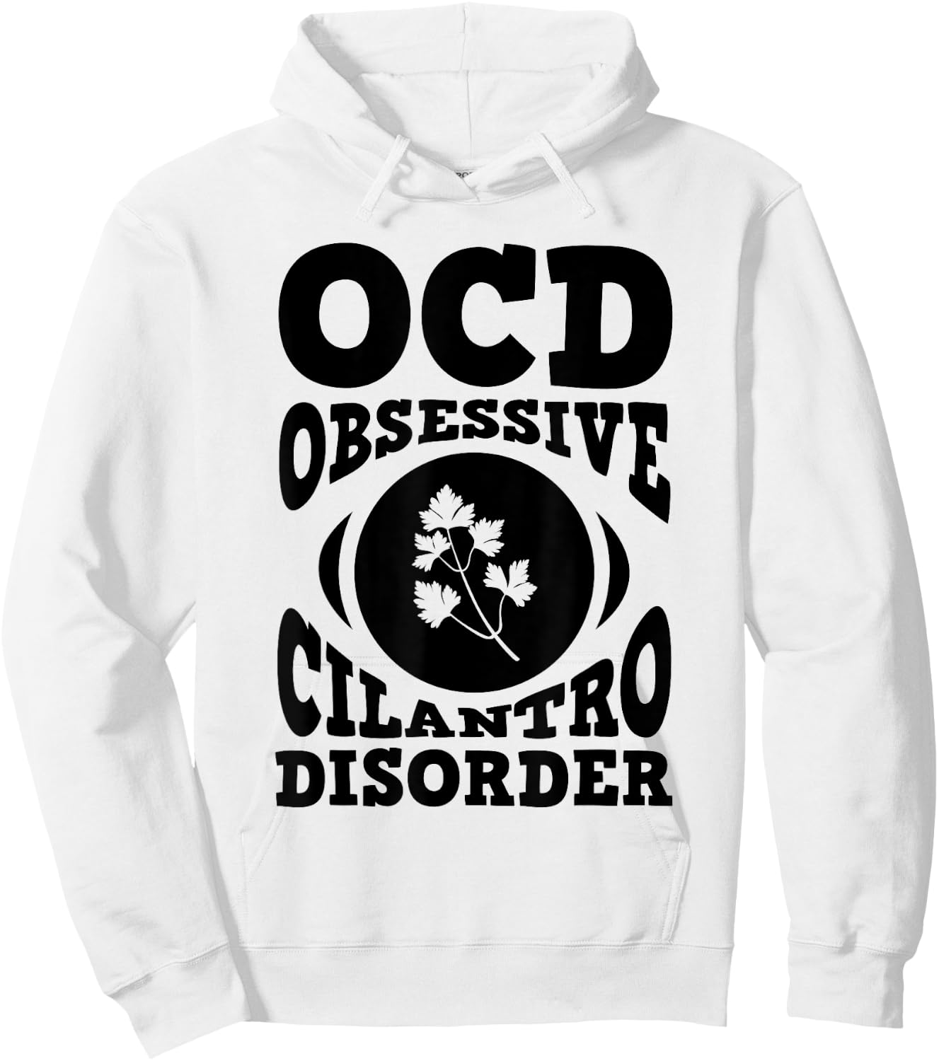 OCD Cilantro Shirt Herb Garden Gift Culinary Student Hoodie - Hoodie | White