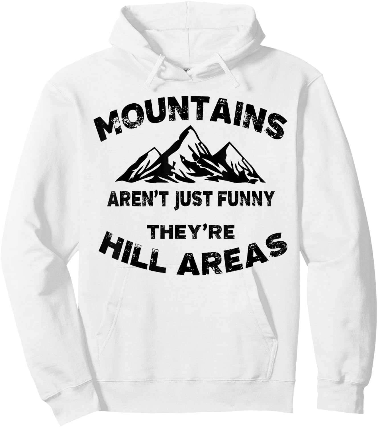 Mountains Aren't Funny They're Hill Areas Dad Joke Word Pun Hoodie - Hoodie | White