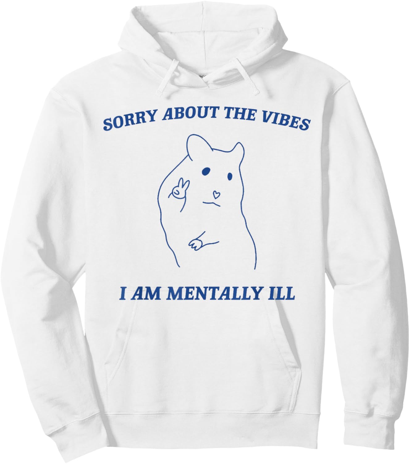 Sorry About the Vibes I'm Mentally Ill Sarcastic Quotes Hoodie - Hoodie | White