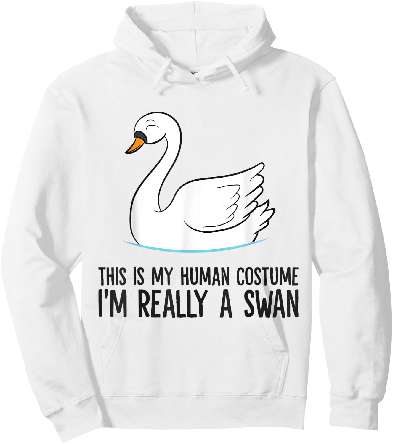 This Is My Human Costume I'm Really A Swan Hoodie - Hoodie | White