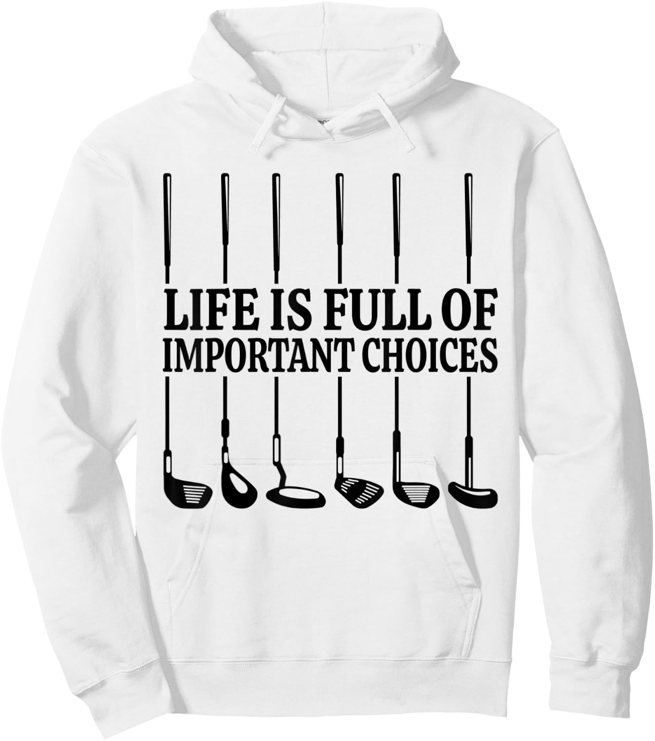 Life is Full Of Important Choices Shirt Funny Golf Gift Hoodie - Hoodie | White