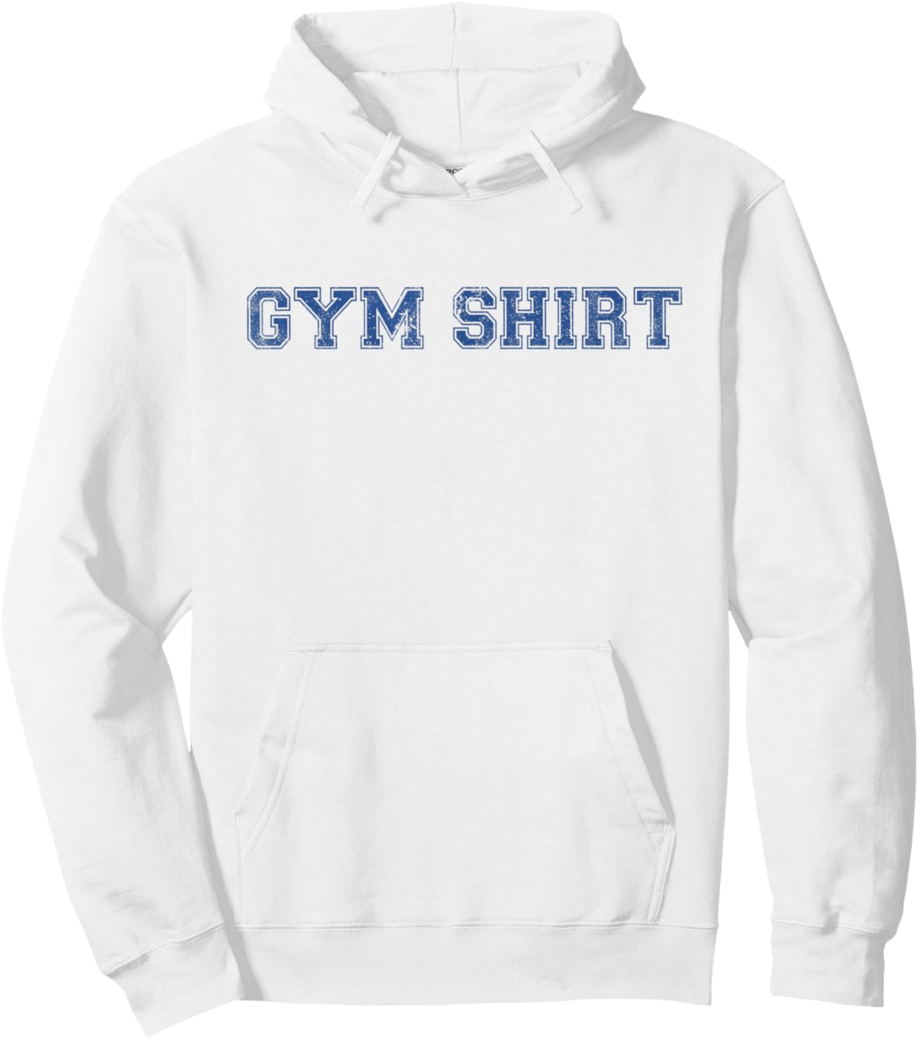 Shirt That Says Gym Funny Workout Hoodie - Hoodie | White