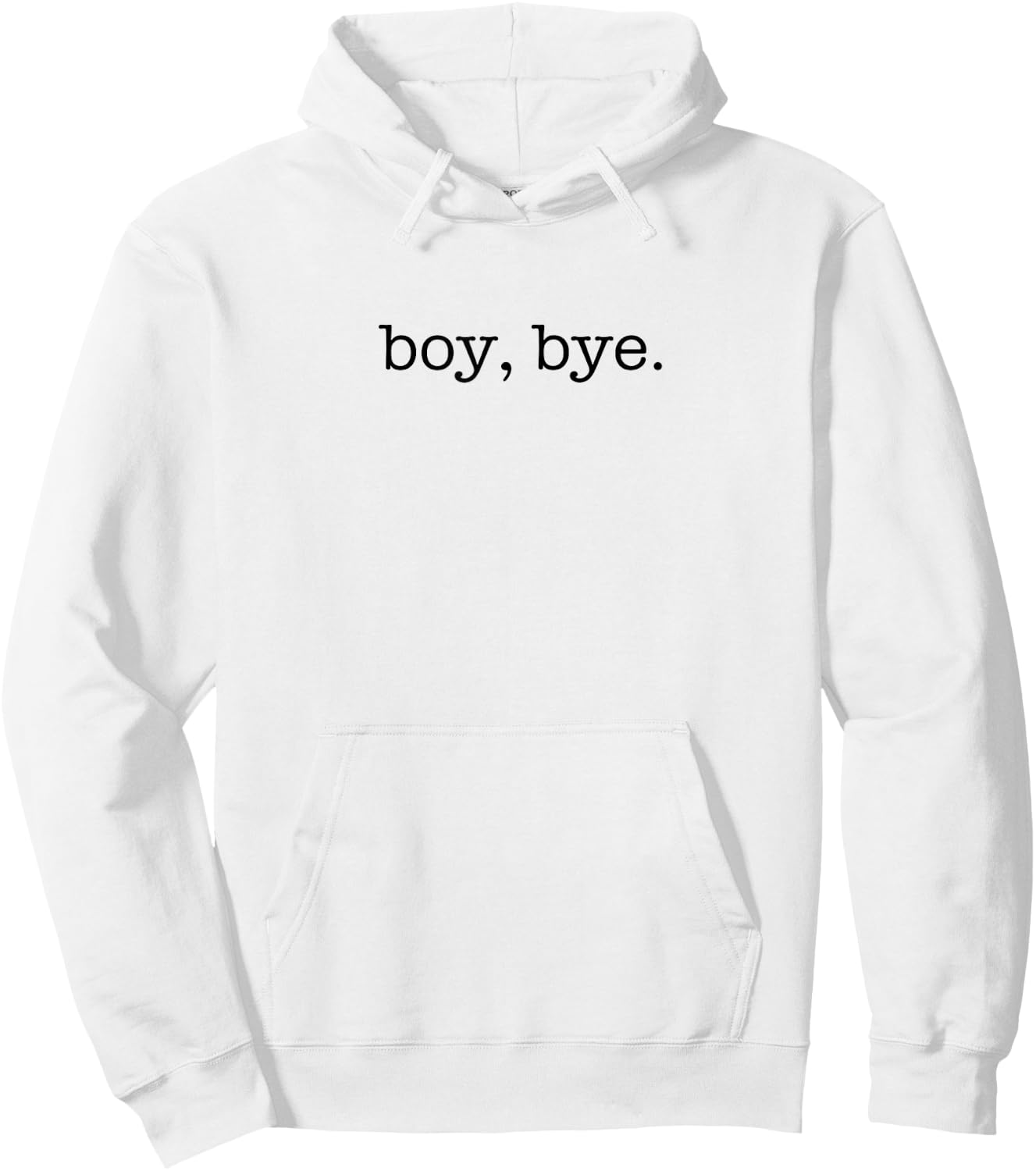 Boy Bye Shirt, Statement , Lyrics Hoodie - Hoodie | White