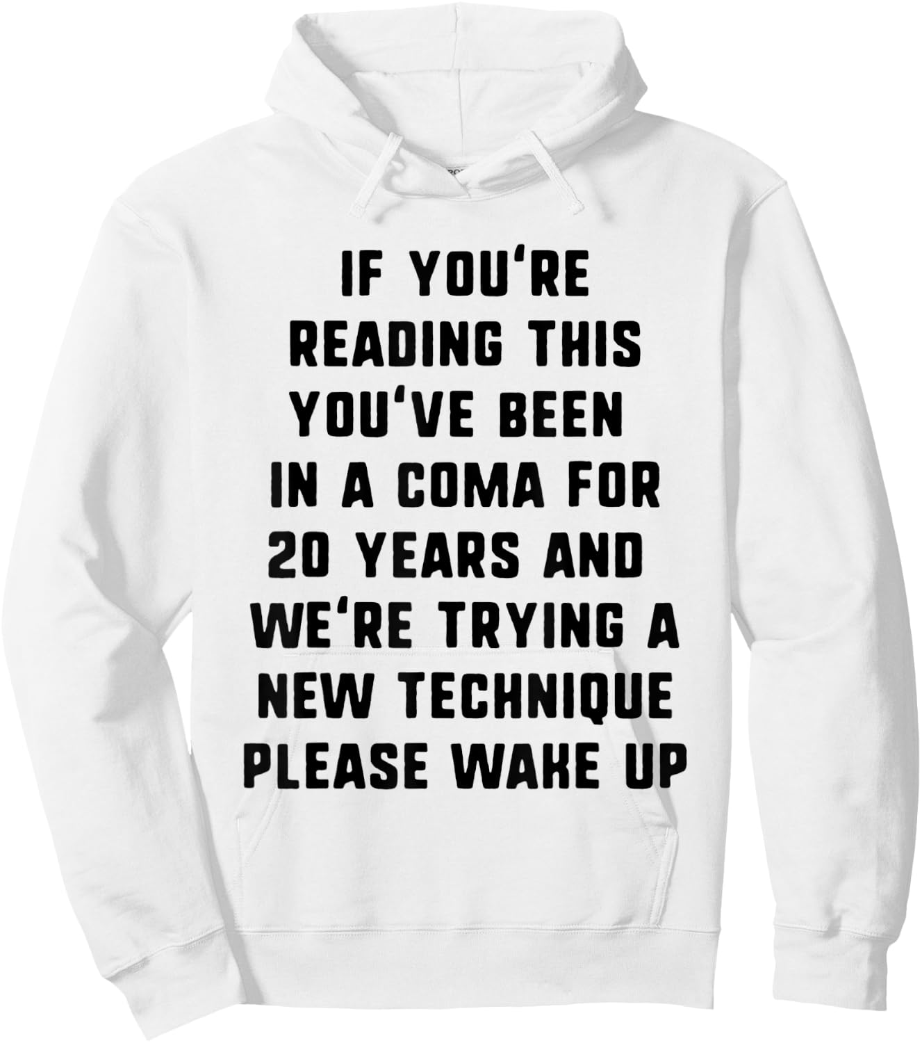 If You're Reading This You've Been In A Coma - Funny Hoodie - Hoodie | White