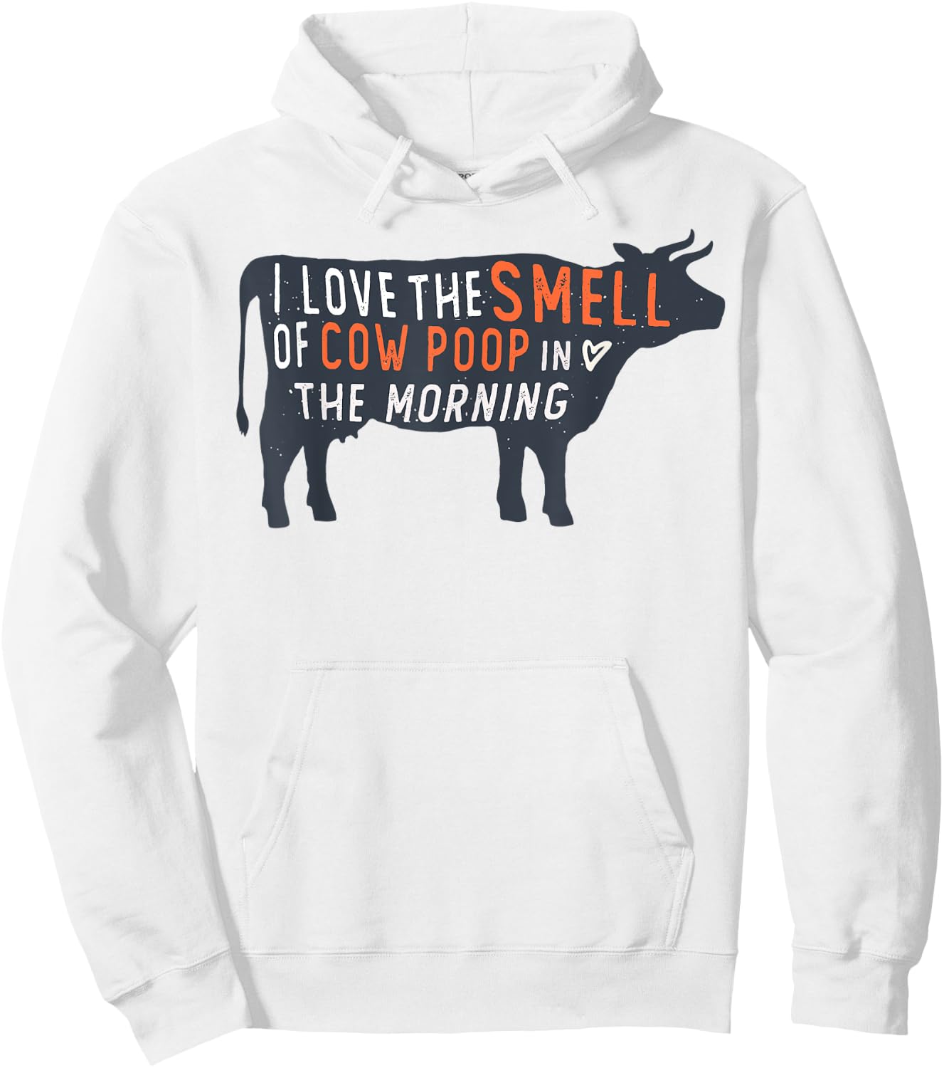 I love the smell of cow poop in the morning Funny Farmer cow Hoodie - Hoodie | White
