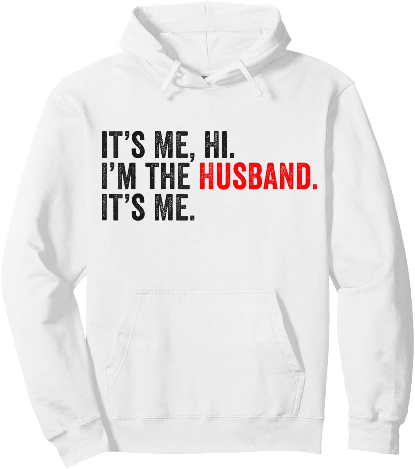 Fathers Day It's Me Hi I'm The Husband It's Me Funny Husband Hoodie - Hoodie | White