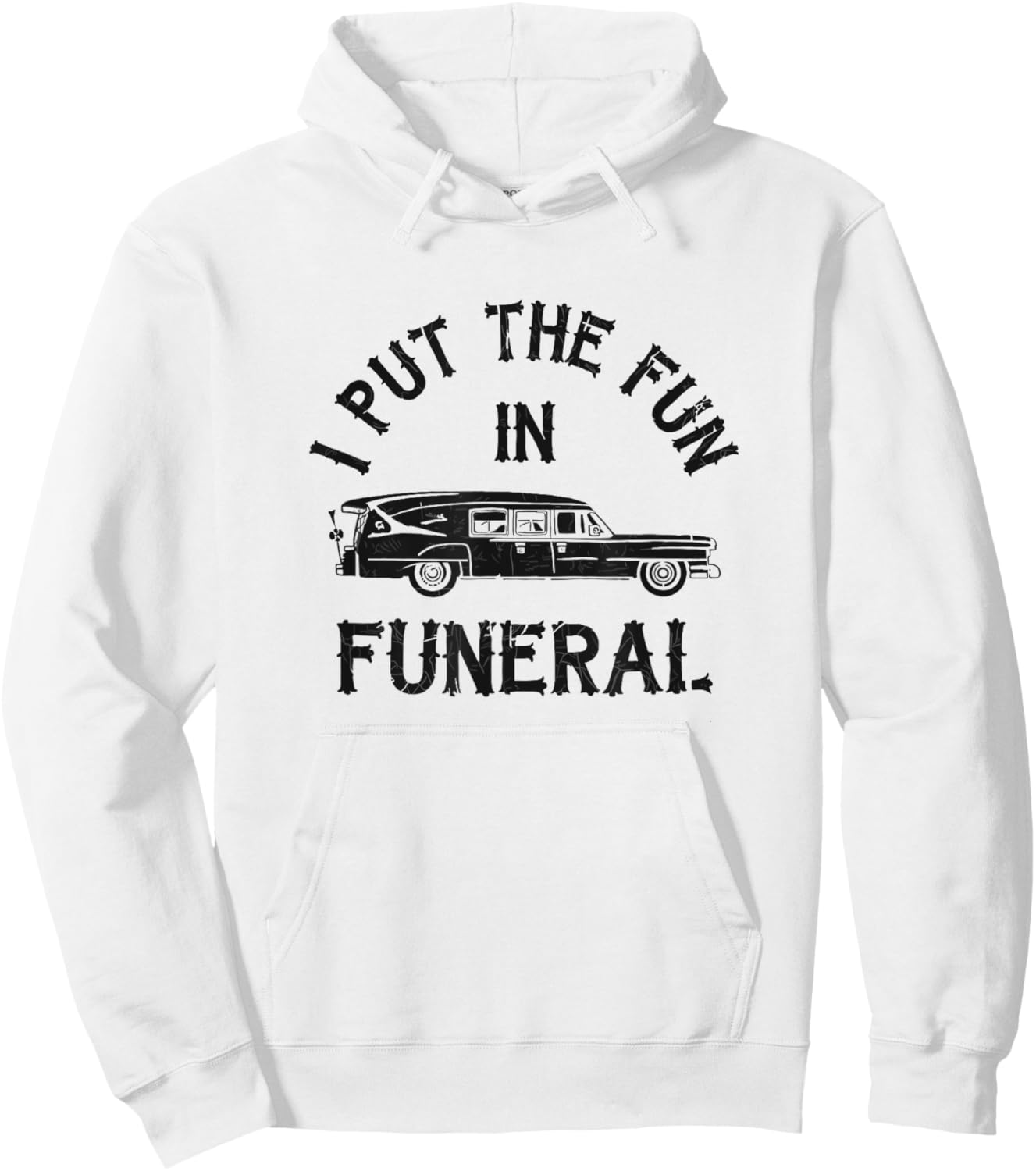 I Put The Fun In Funeral Dark Humor Hoodie - Hoodie | White