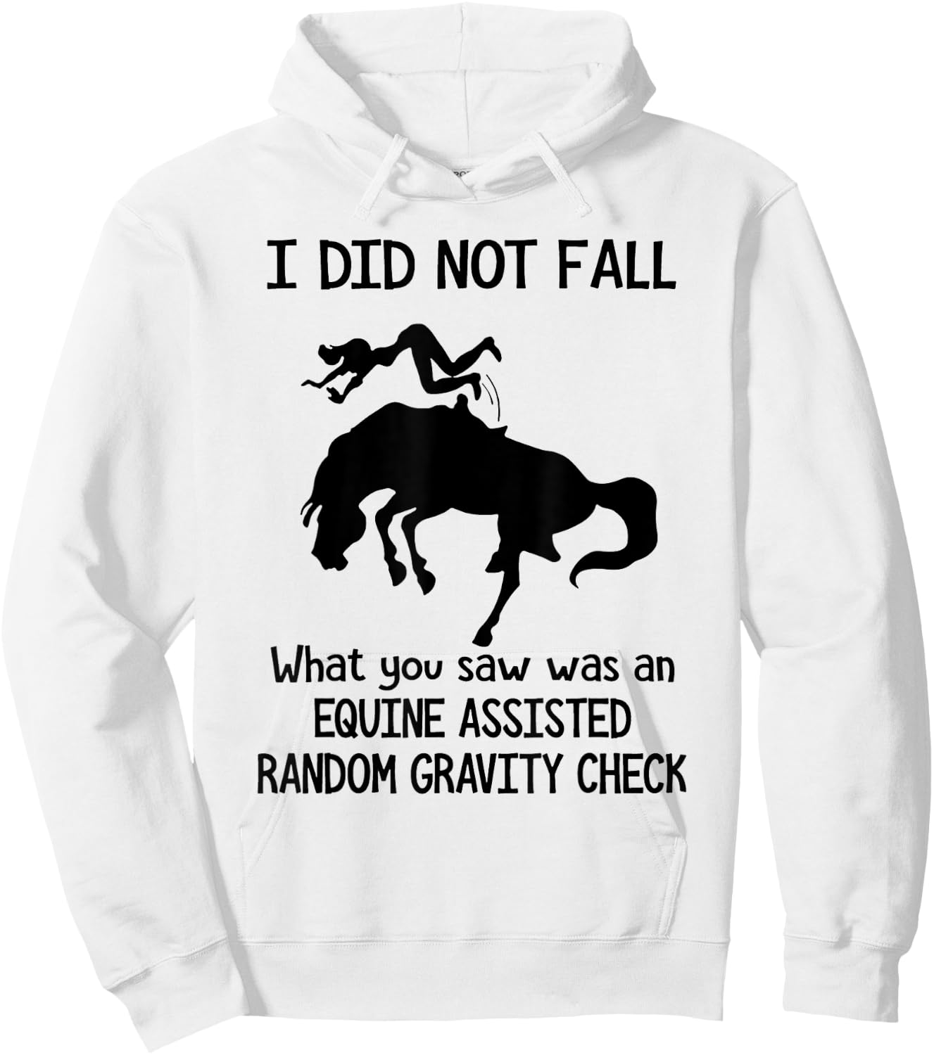 I Did Not Fall What You Saw Was An Equine Assisted - Horse Hoodie - Hoodie | White