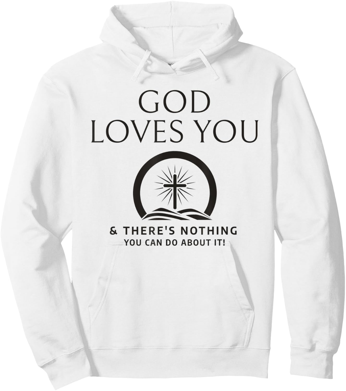 God Loves You And There's Nothing You Can Do About It Hoodie - Hoodie | White