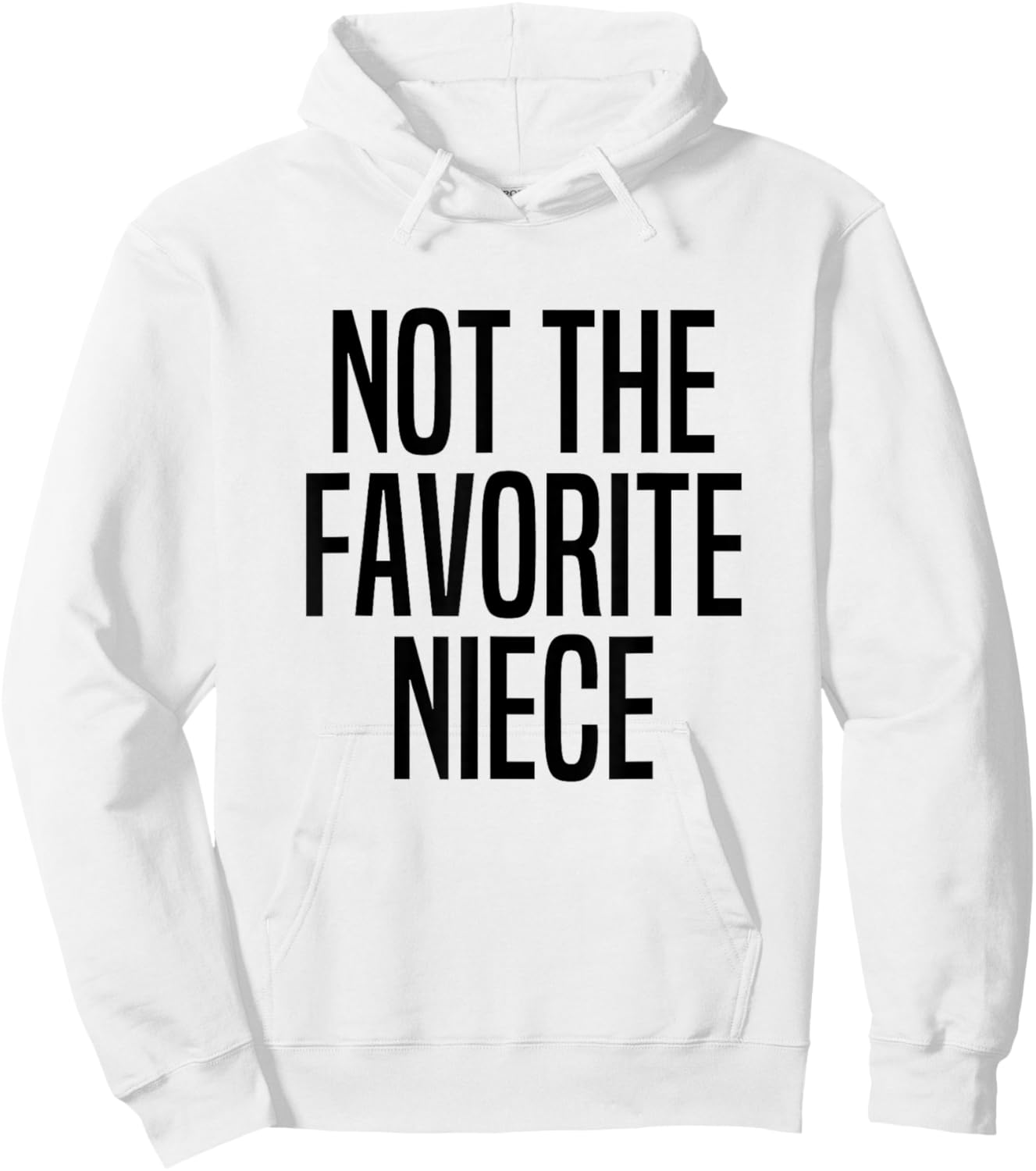 Not The Favorite Niece Hoodie - Hoodie | White