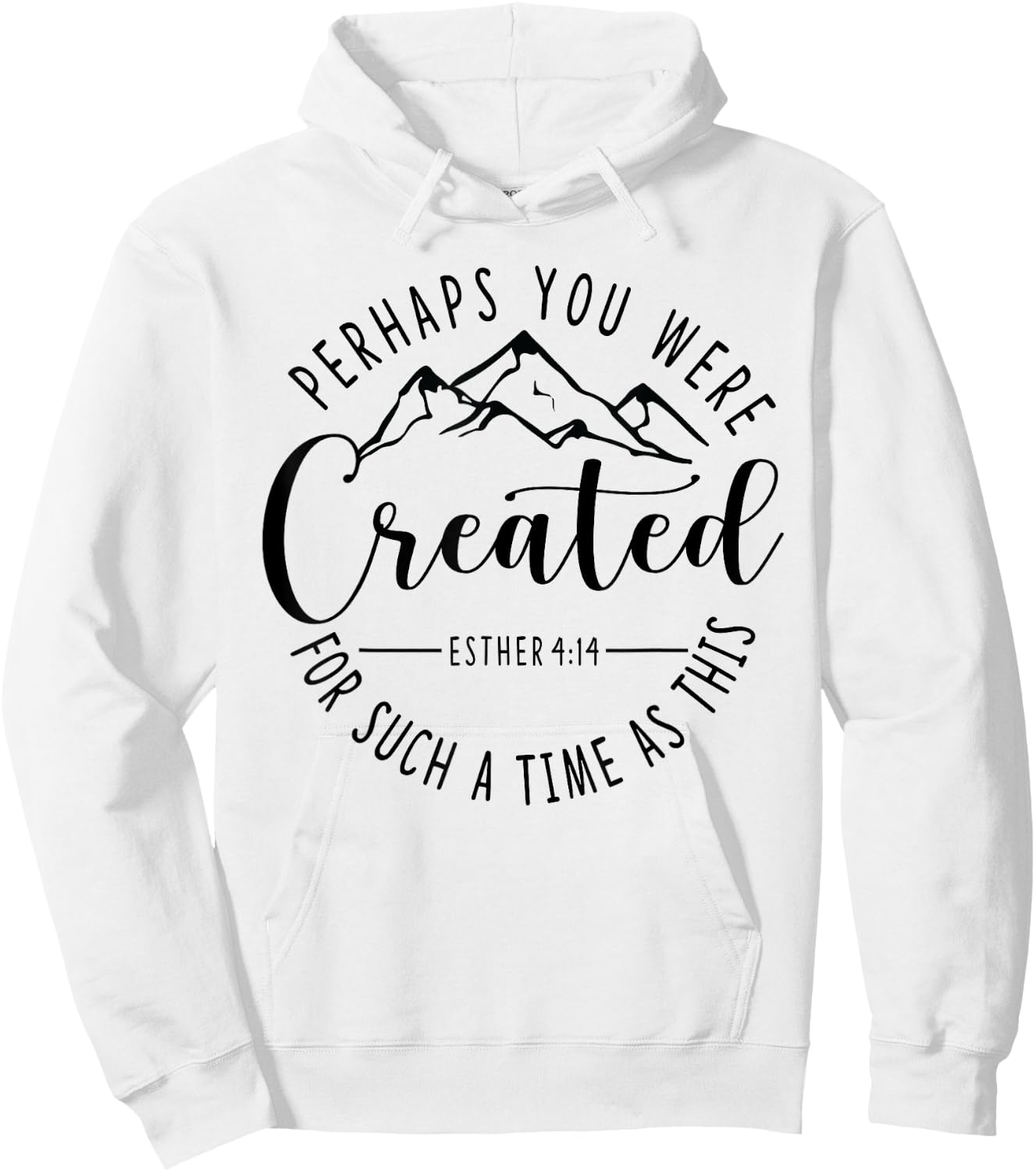 Perhaps You Were Created For Such A Time As This Ester 4:14 Hoodie - Hoodie | White