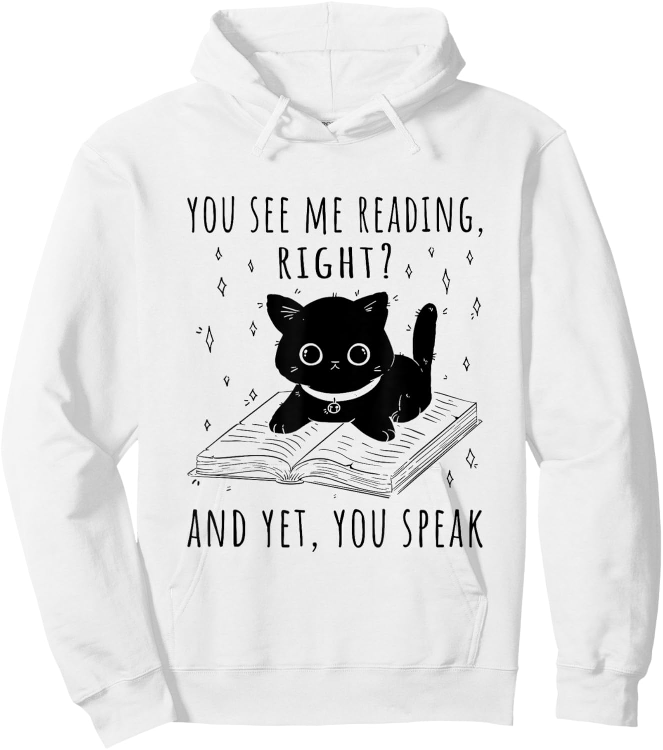 You See Me Reading Right And Yet You Speak Hoodie - Hoodie | White