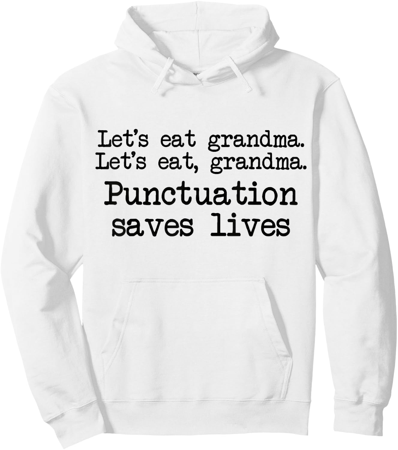 Lets Eat Grandma Punctuation Save Lives English Grammar Hoodie - Hoodie | White