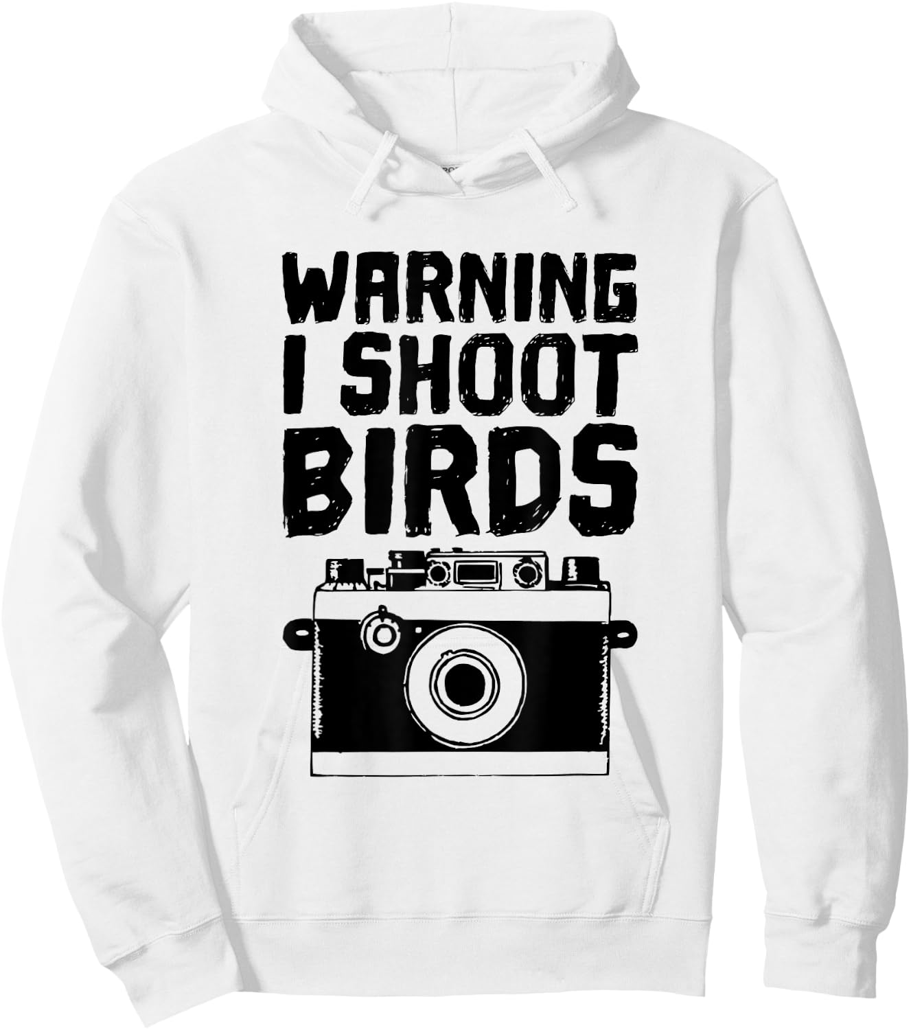 Bird Photographer, Funny - I Shoot Birds With a Camera Hoodie - Hoodie | White
