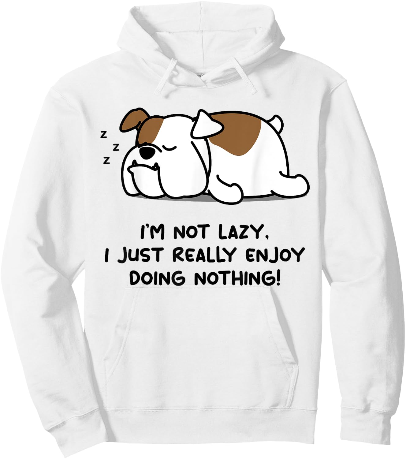 I'm Not Lazy English Bull Dog Lover | English Bulldog Hoodie - Hoodie | White