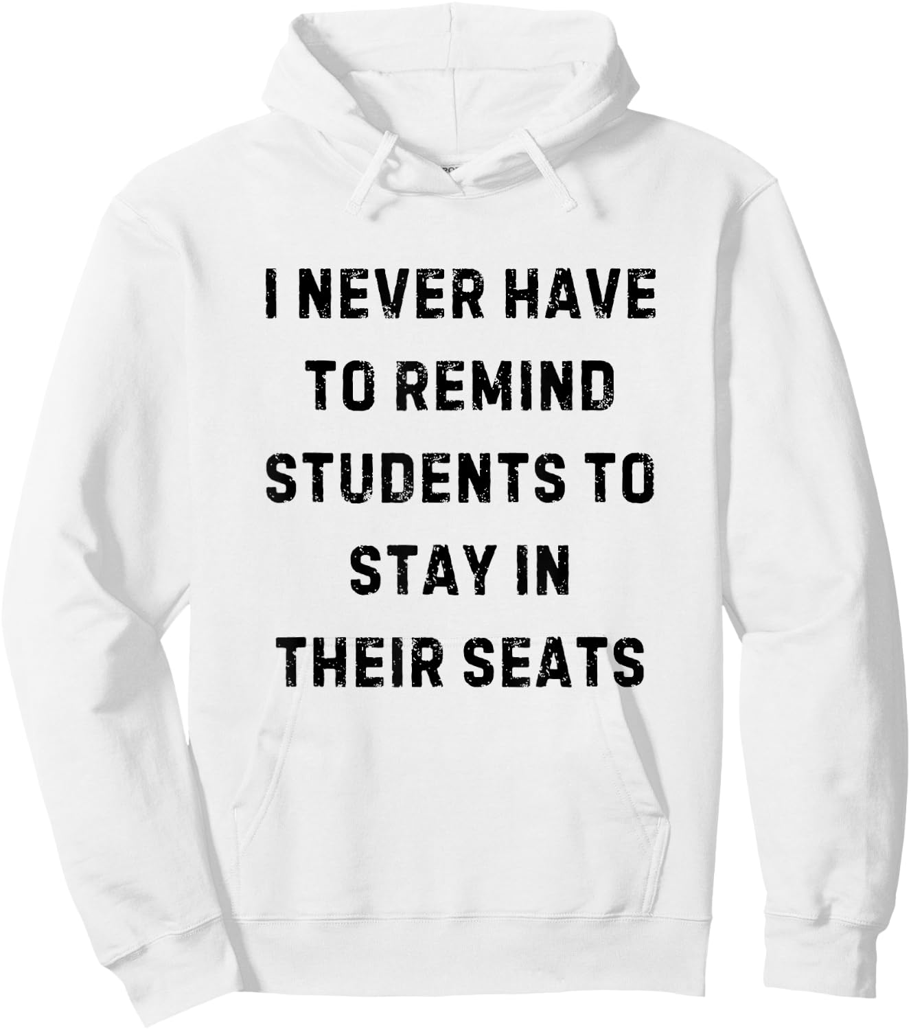 Never Have to Remind Students Stay in Seats White Lie Party Hoodie - Hoodie | White