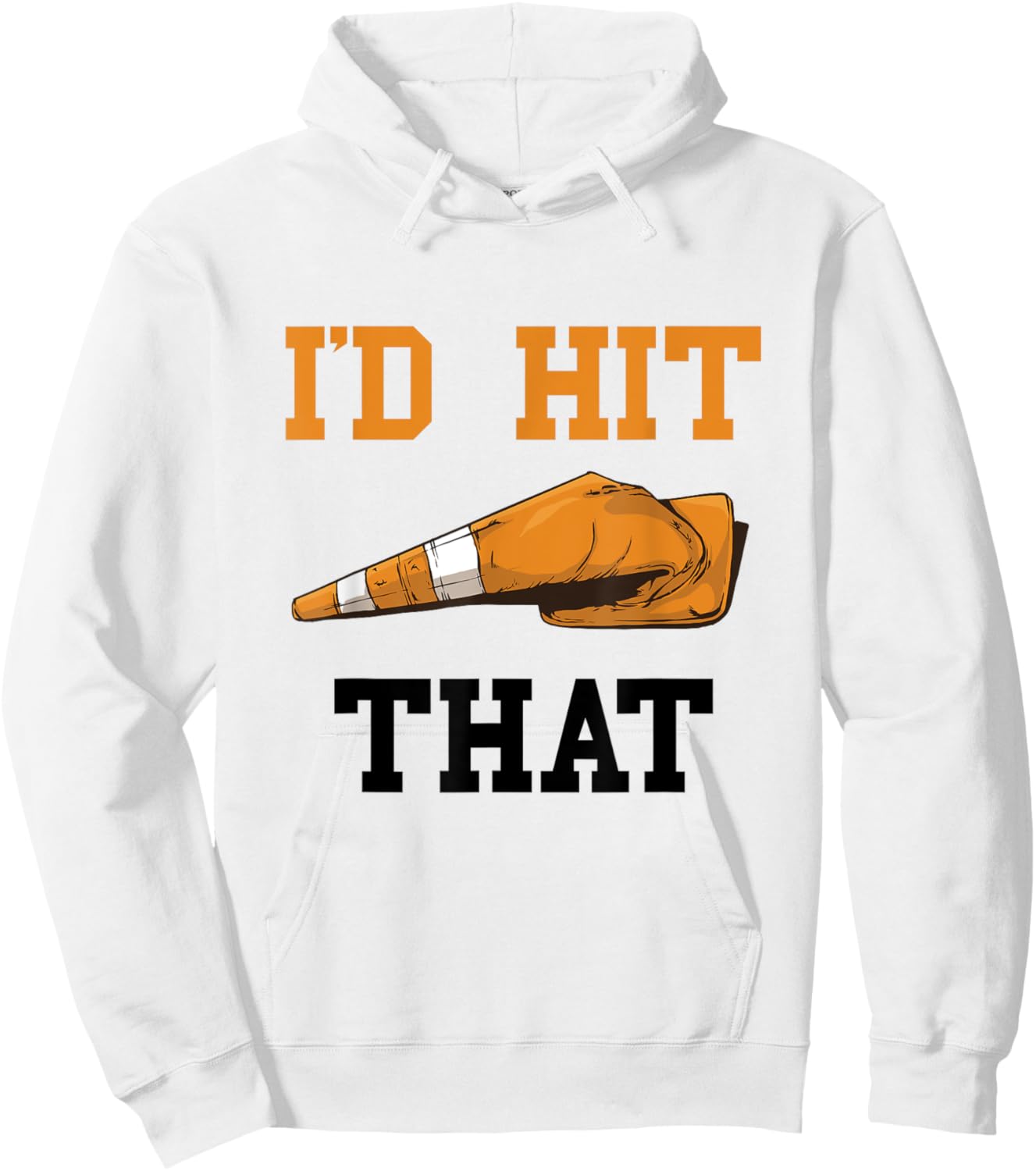 Traffic Cone I'd Hit That Funny Halloween Costume Hoodie - Hoodie | White