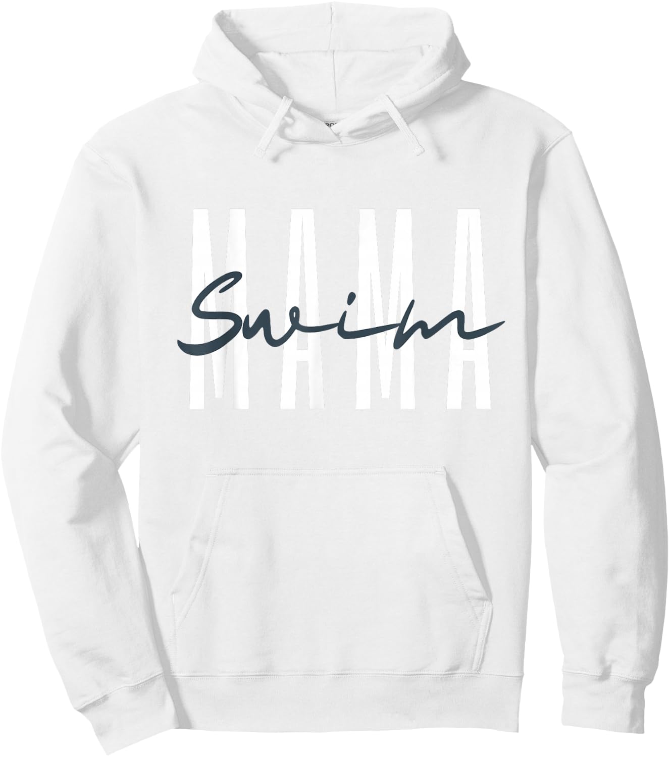 Swim Mama Swim Mom Swim Team Swimmers Mother Hoodie - Hoodie | White