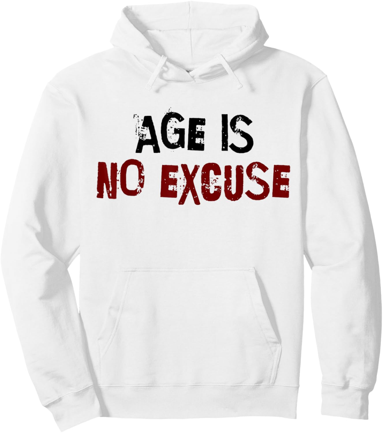 Age Is No Excuse Old Age Motivation Fitness Hoodie - Hoodie | White