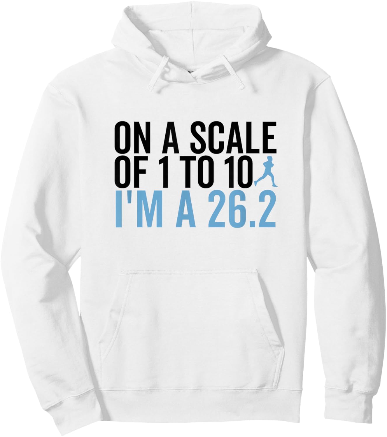 On A Scale 1 To 10 I'm A 26.2 Funny Marathon Runner Hoodie - Hoodie | White