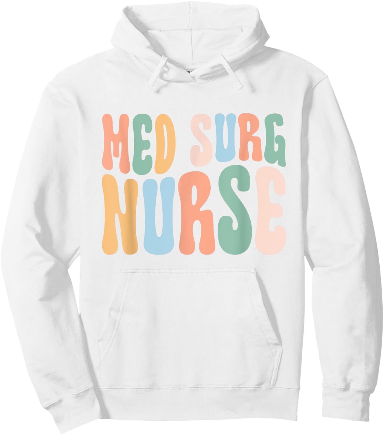 Med Surg Nurse Medical Surgical Nursing Appreciation Hoodie - Hoodie | White