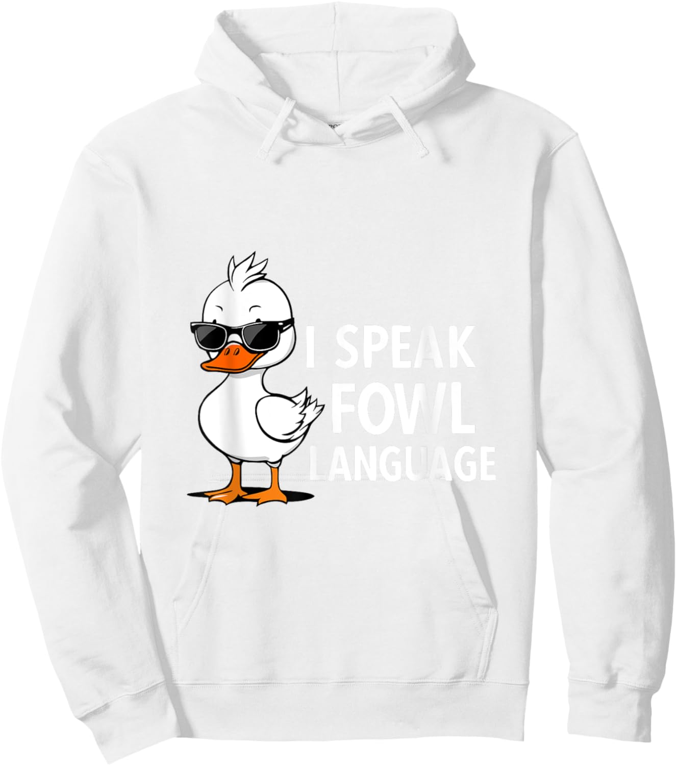 I Speak Fowl Language | Men Women Funny Duck Fowl Language Hoodie - Hoodie | White