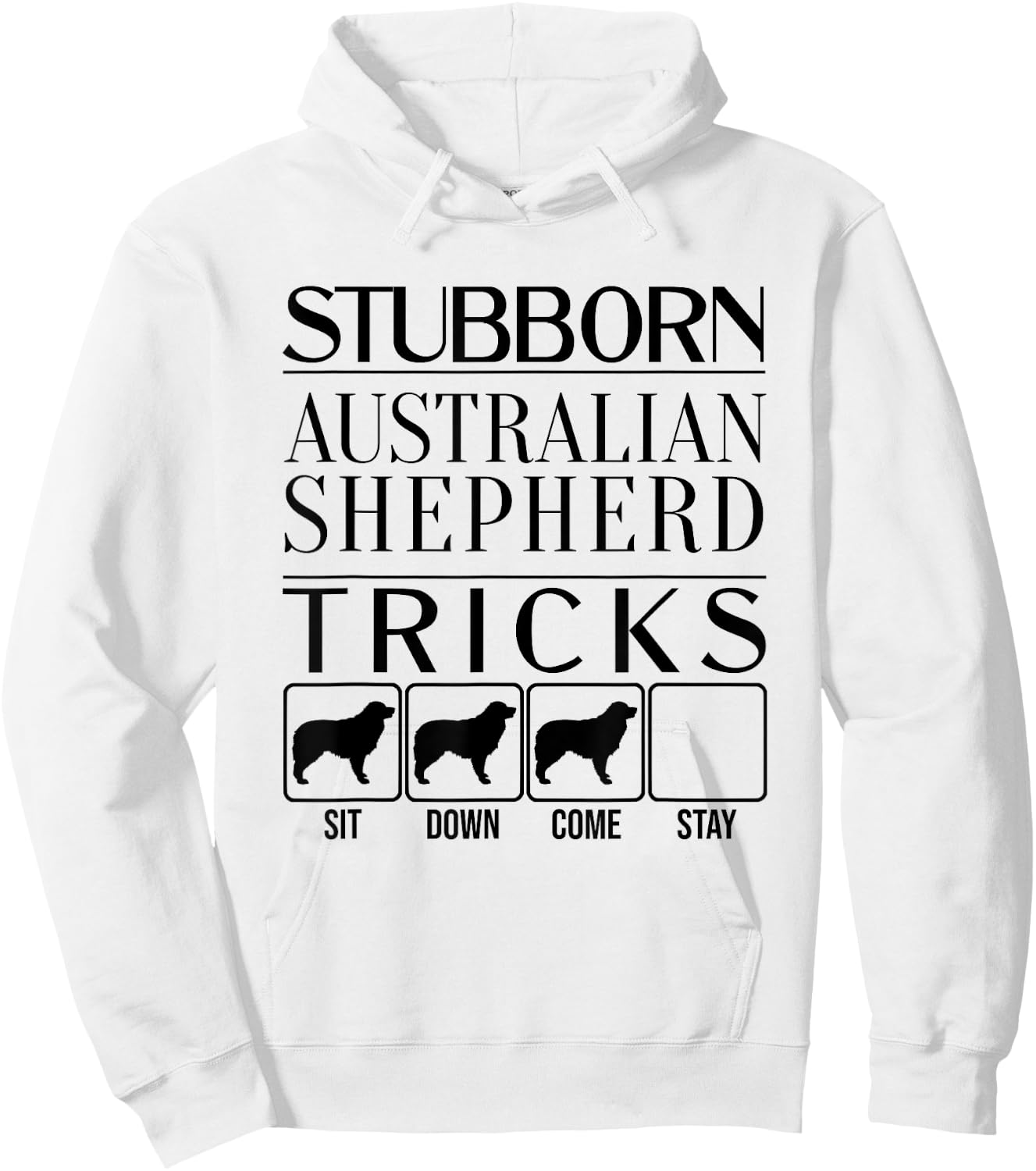 Stubborn dog tricks, dog gift, Funny Australian Shepherd Men Women Kids Hoodie - Hoodie | White