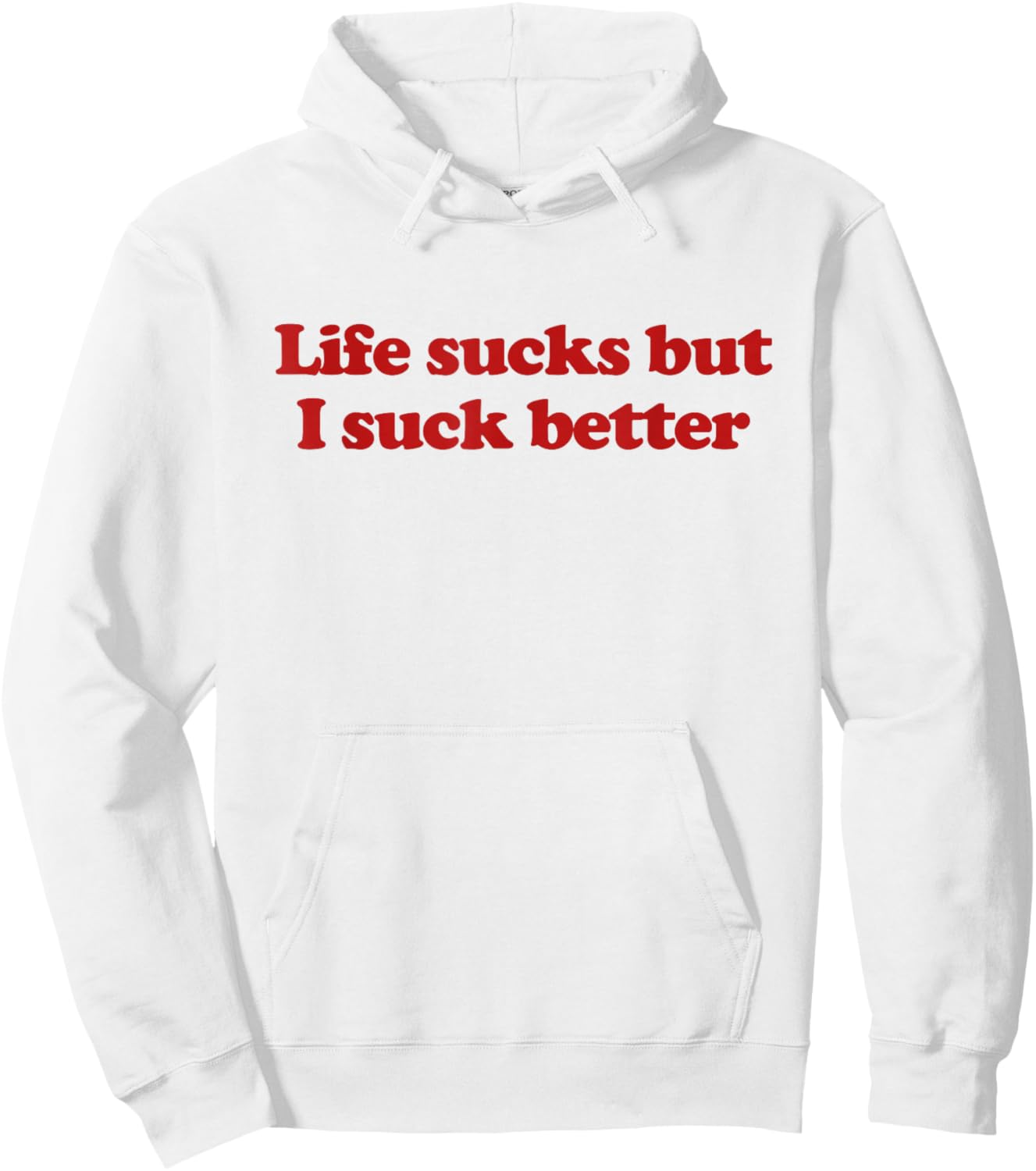 Life Sucks But I Suck Better Y2k Aesthetic Trendy Hoodie - Hoodie | White