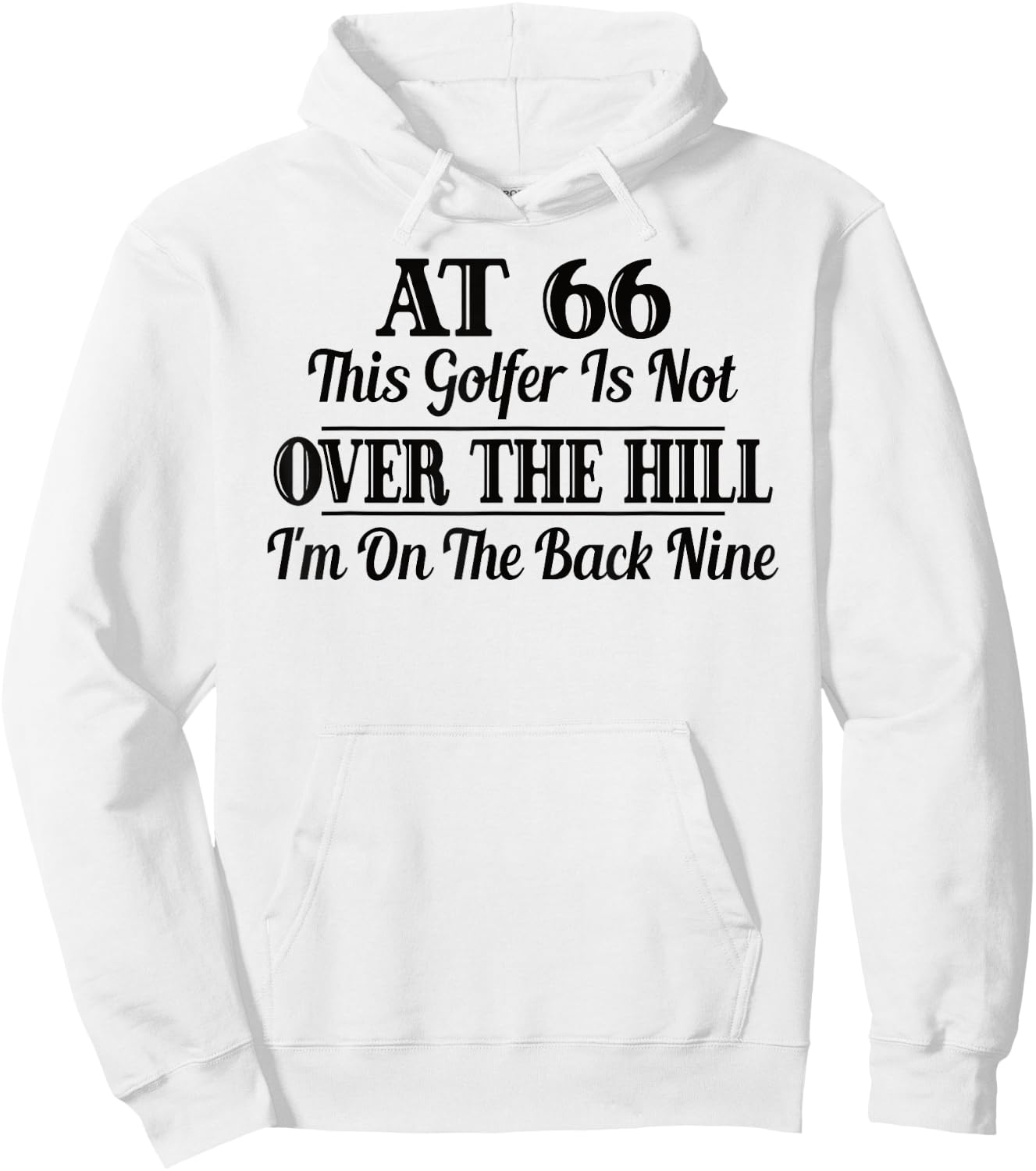 Funny 66th Birthday Gift This Golfer Is Not Over The Hill Hoodie - Hoodie | White