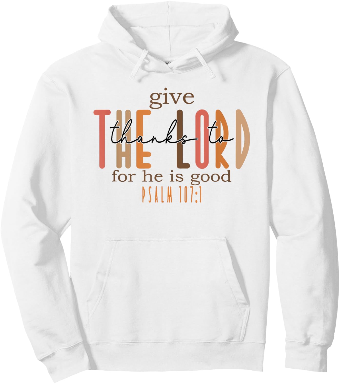 Give Thanks to the Lord for He is Good Hoodie - Hoodie | White