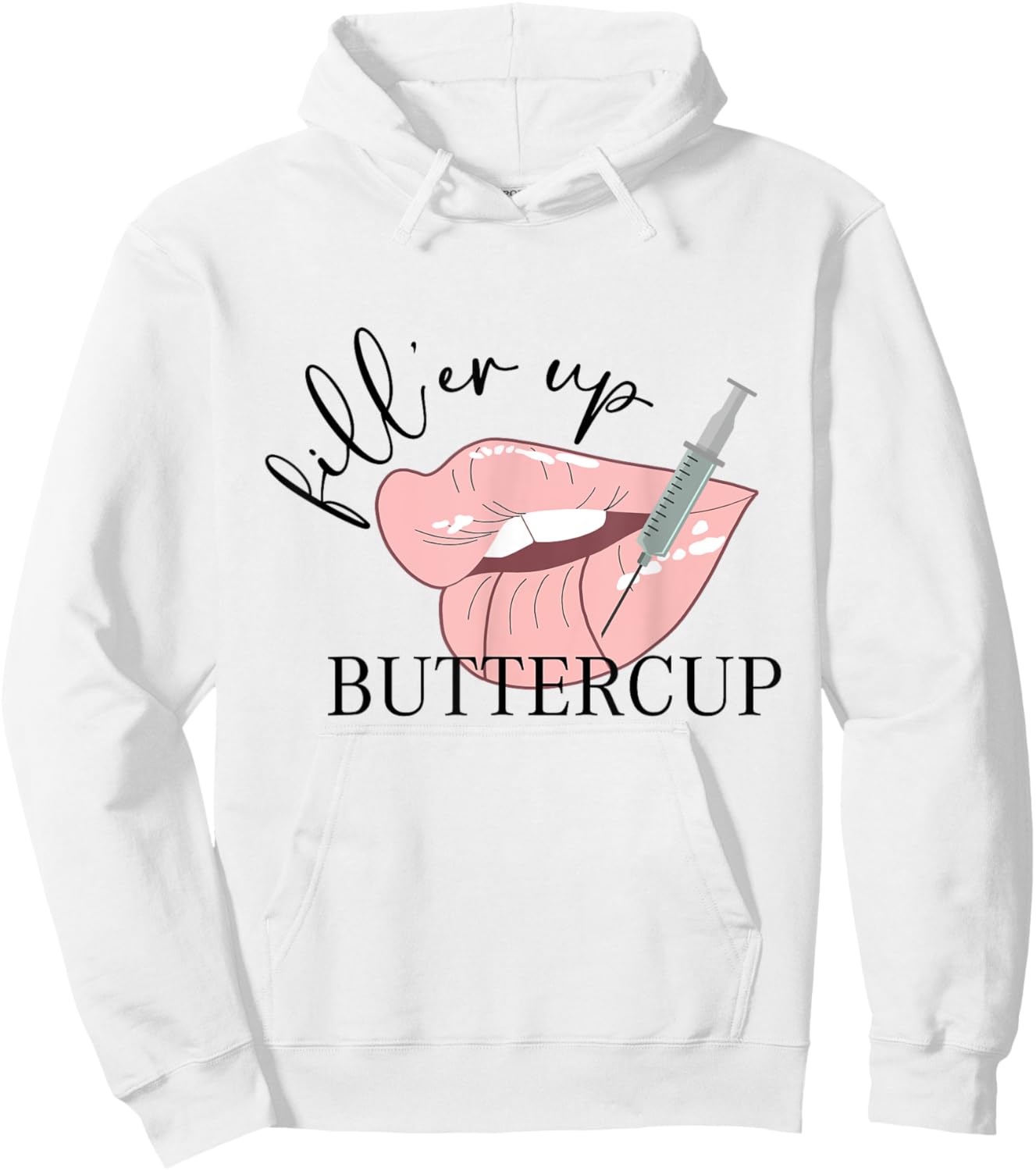 Fill'er Up Buttercup Lip Injection Nurse Injector Hoodie - Hoodie | White