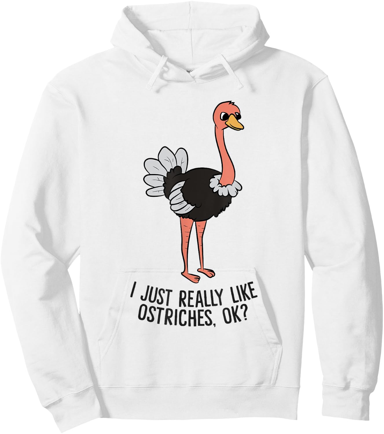 Funny Ostrich I Just Really Like Ostrich Ok Funny Ostrich Hoodie - Hoodie | White