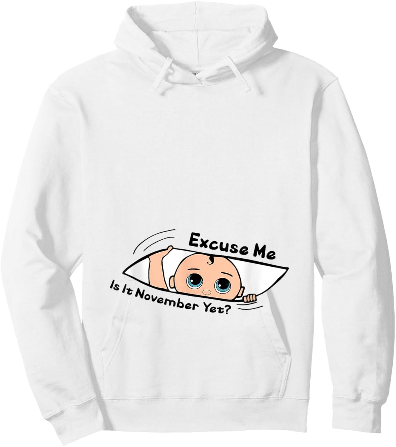Excuse Me Is It November Yet Pregnancy Baby Announcement Hoodie - Hoodie | White