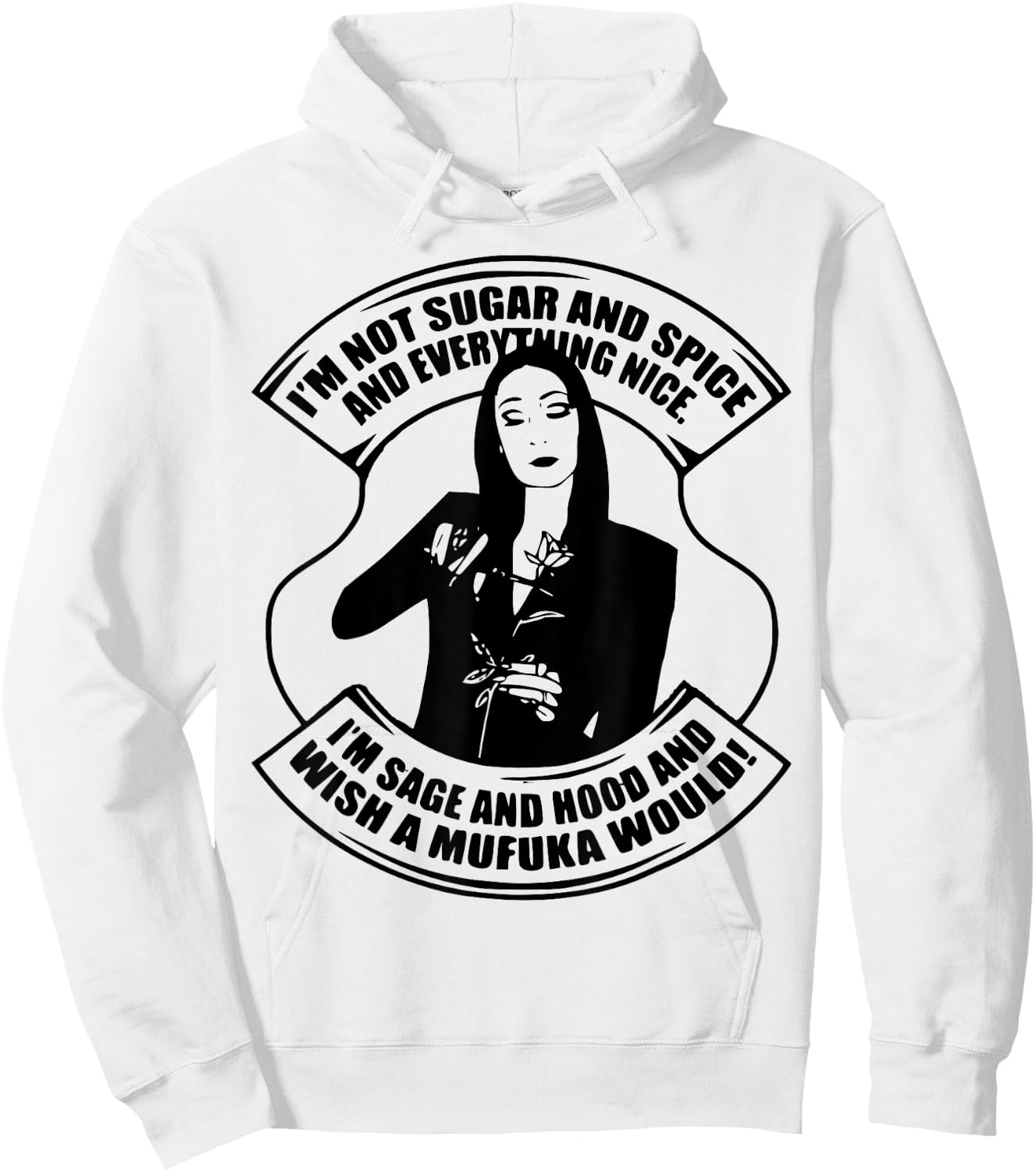 I'm Not Sugar And Spice And Everything Nice I'm Sage Hoodie - Hoodie | White
