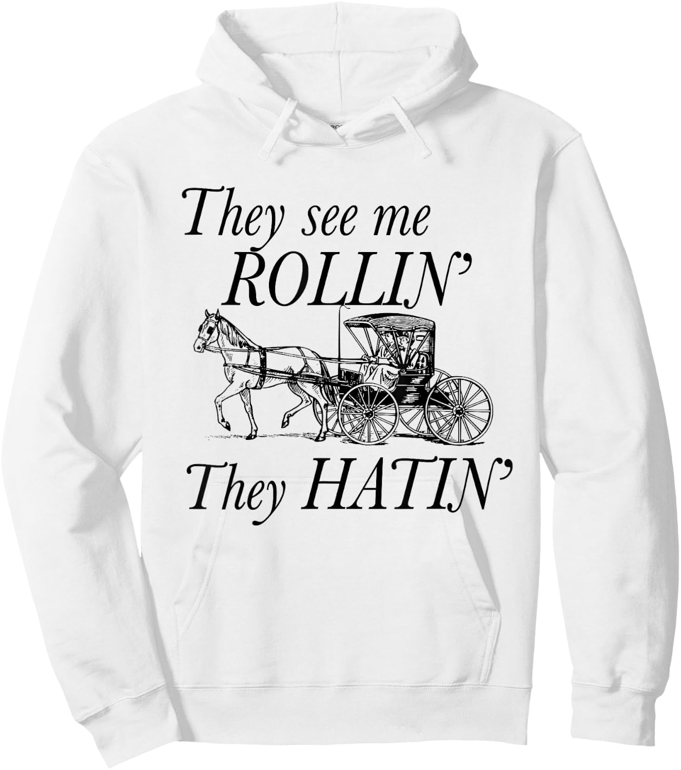 They See Me ROLLIN' - They HATIN' - Funny Amish Hoodie - Hoodie | White