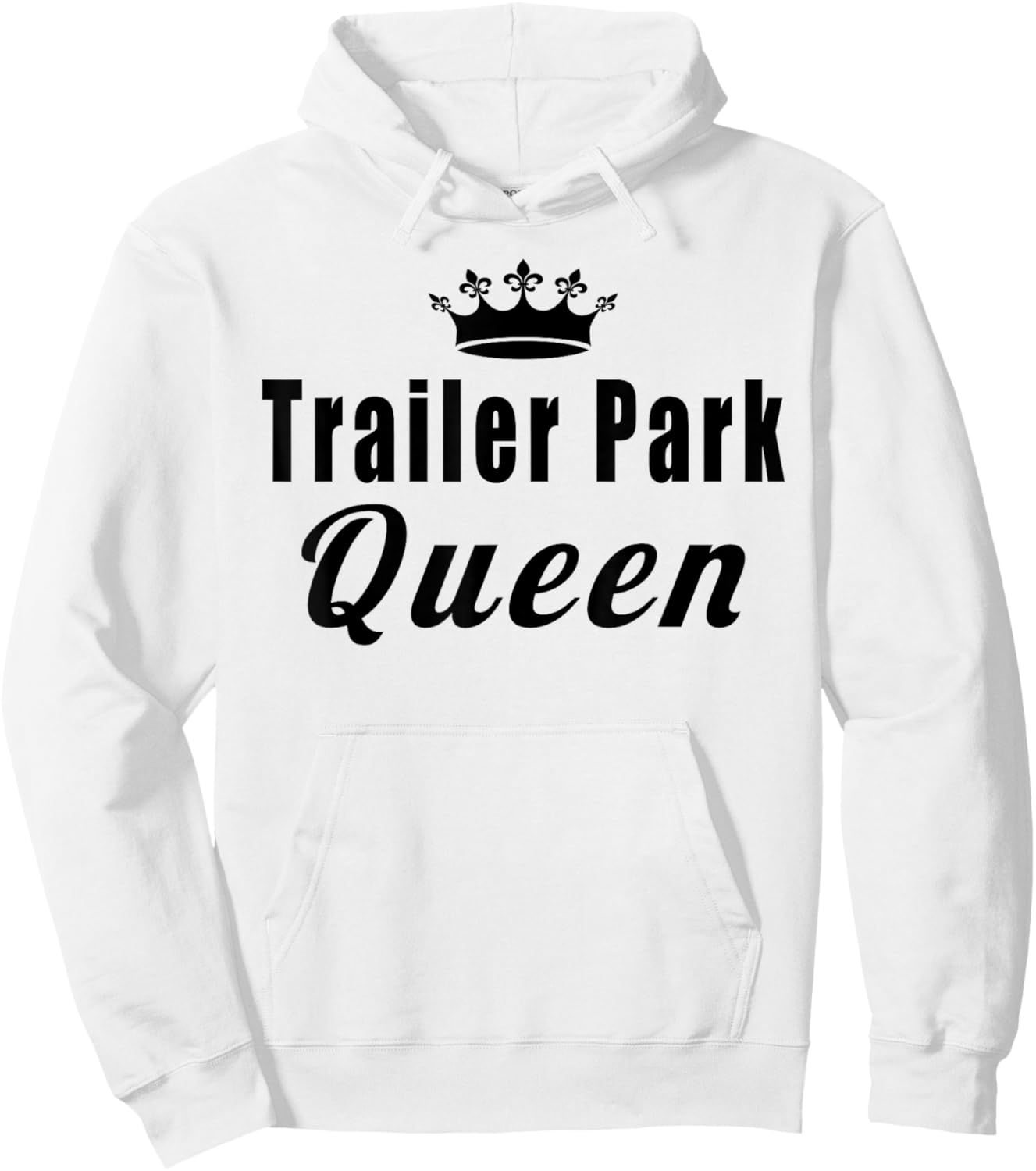 Trailer Park Queen Funny Hoodie - Hoodie | White