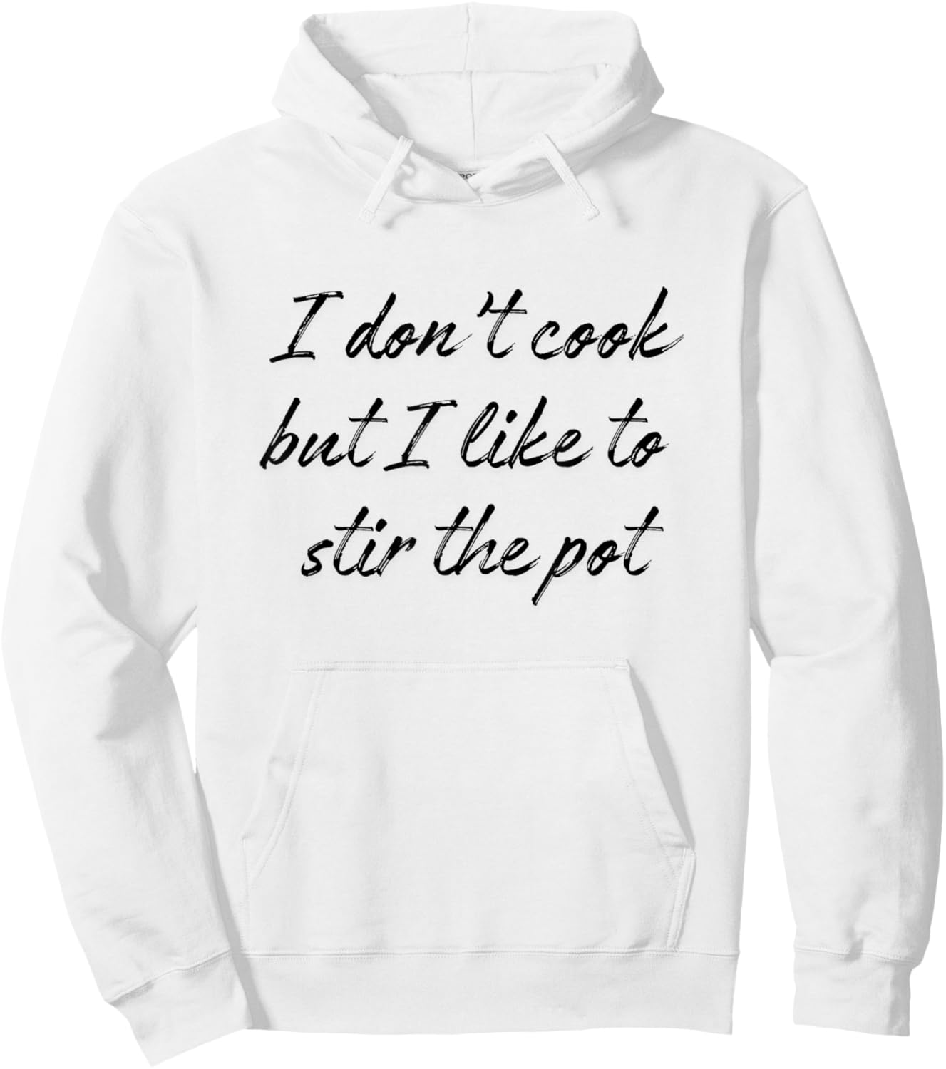 I Don't Cook But I Like To Stir The Pot Hoodie - Hoodie | White