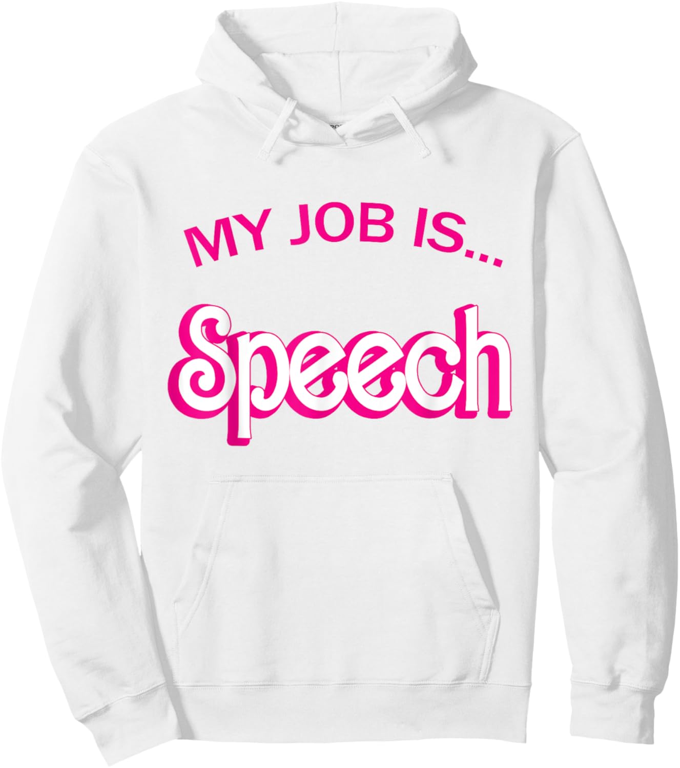 Retro Funny Speech Therapist Humor Pink My Job Is Speech Hoodie - Hoodie | White