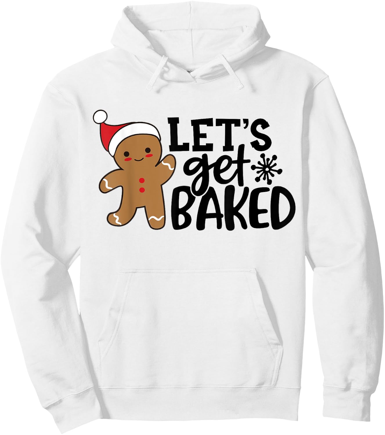 Funny Christmas Xmas Gingerbread Man Cookie Let's Get Baked Hoodie - Hoodie | White