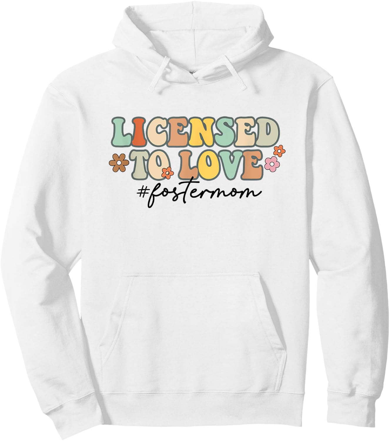 Licensed To Love Foster Mom Foster Mama Adoption Day Groovy Hoodie - Hoodie | White