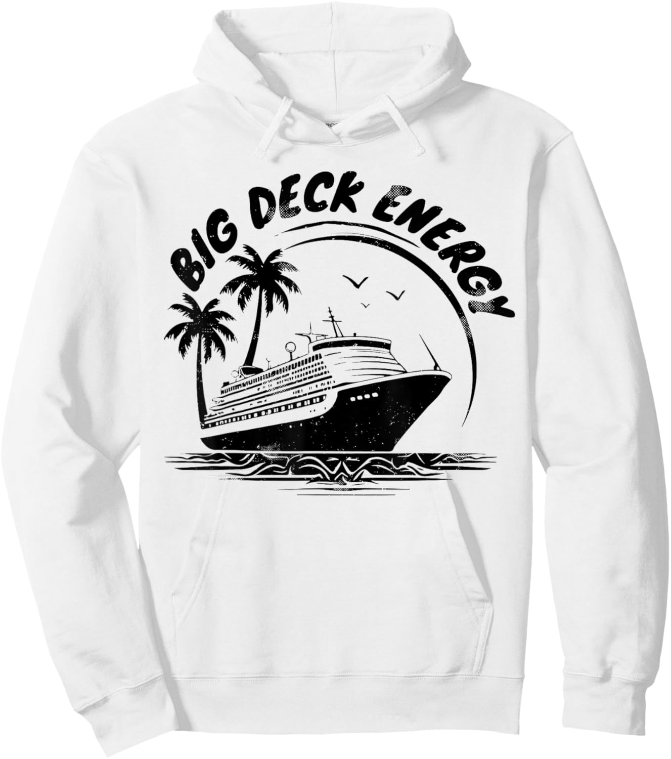 Big Deck Energy Funny Cruise Ship Travel Vacation Men Hoodie - Hoodie | White