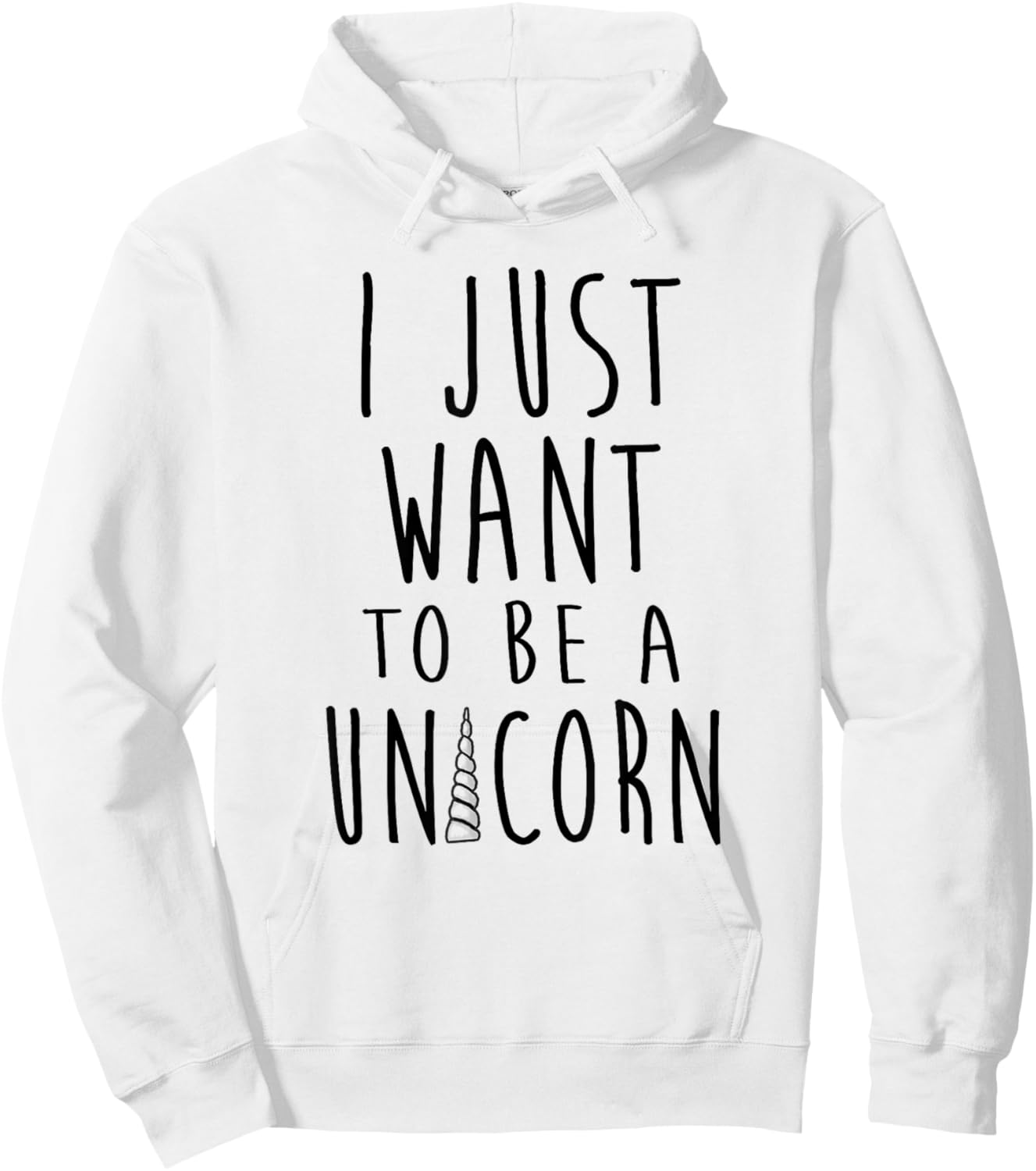 I Just Want To Be a Unicorn Simple Text With Horn Hoodie - Hoodie | White