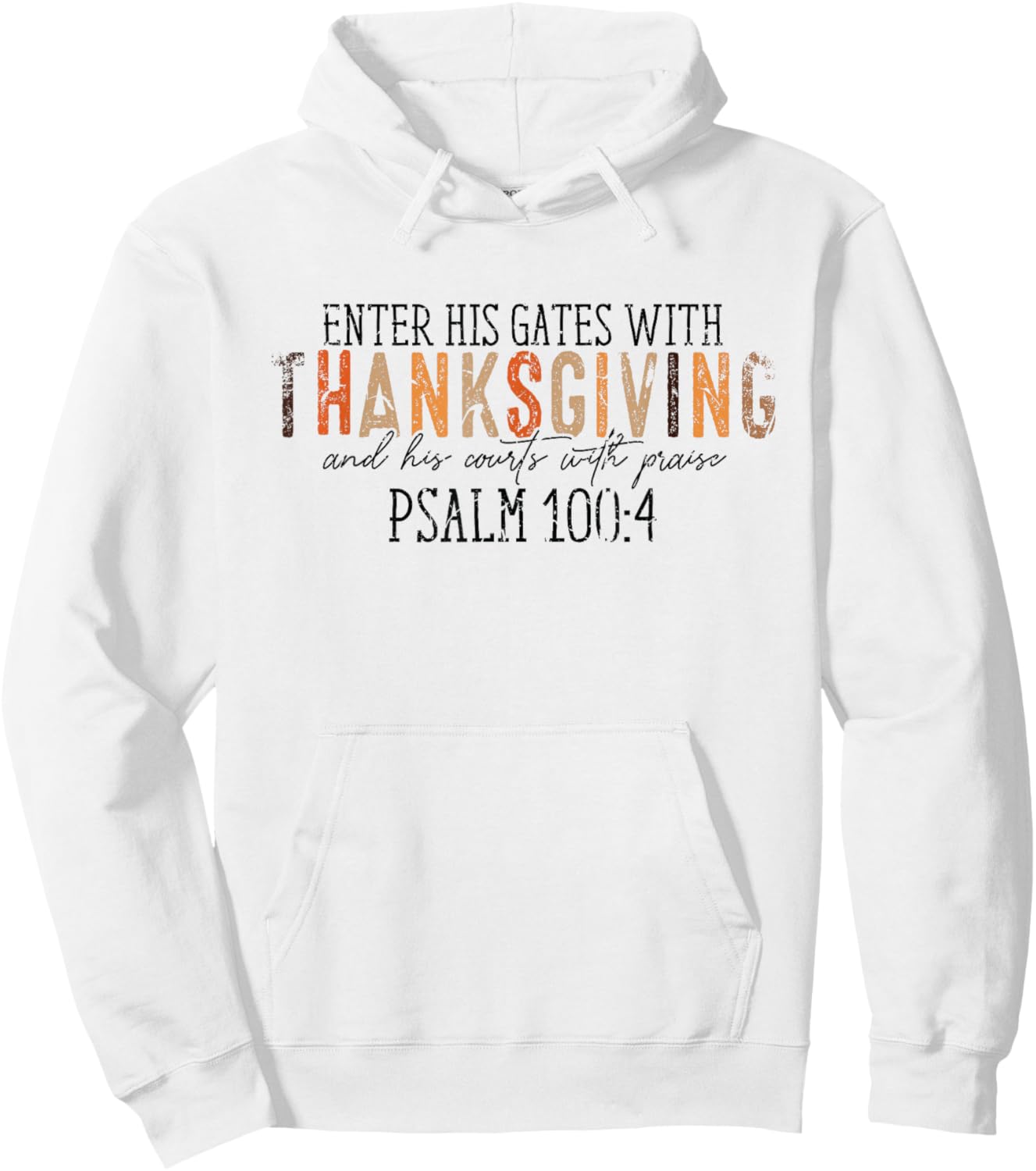 Vintage Enter His Gates With Thanksgiving Psalm 100:4 Hoodie - Hoodie | White