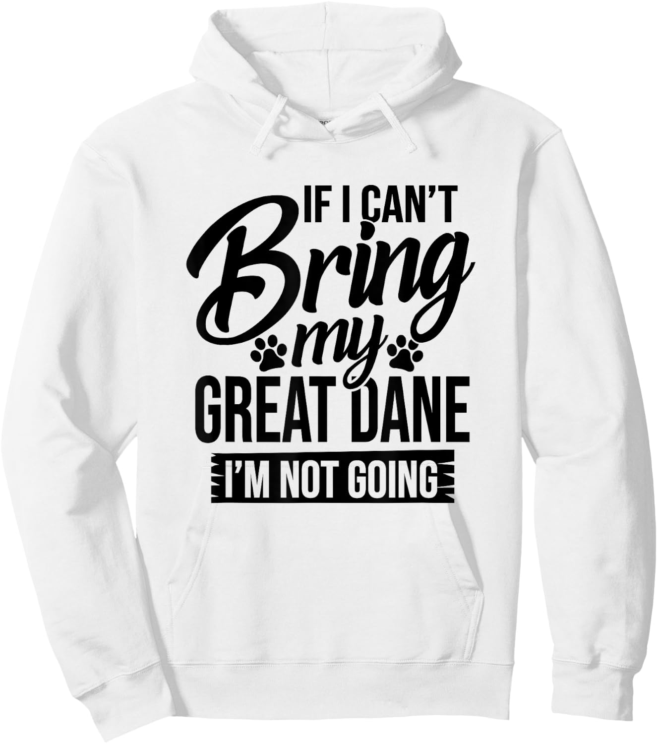 If I Can't Bring My Great Dane - Great Dane Lover Shirt Gift Hoodie - Hoodie | White